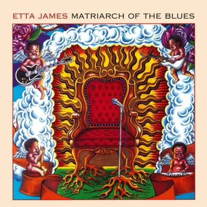 ETTA JAMES
MATRIARCH OF THE BLUES