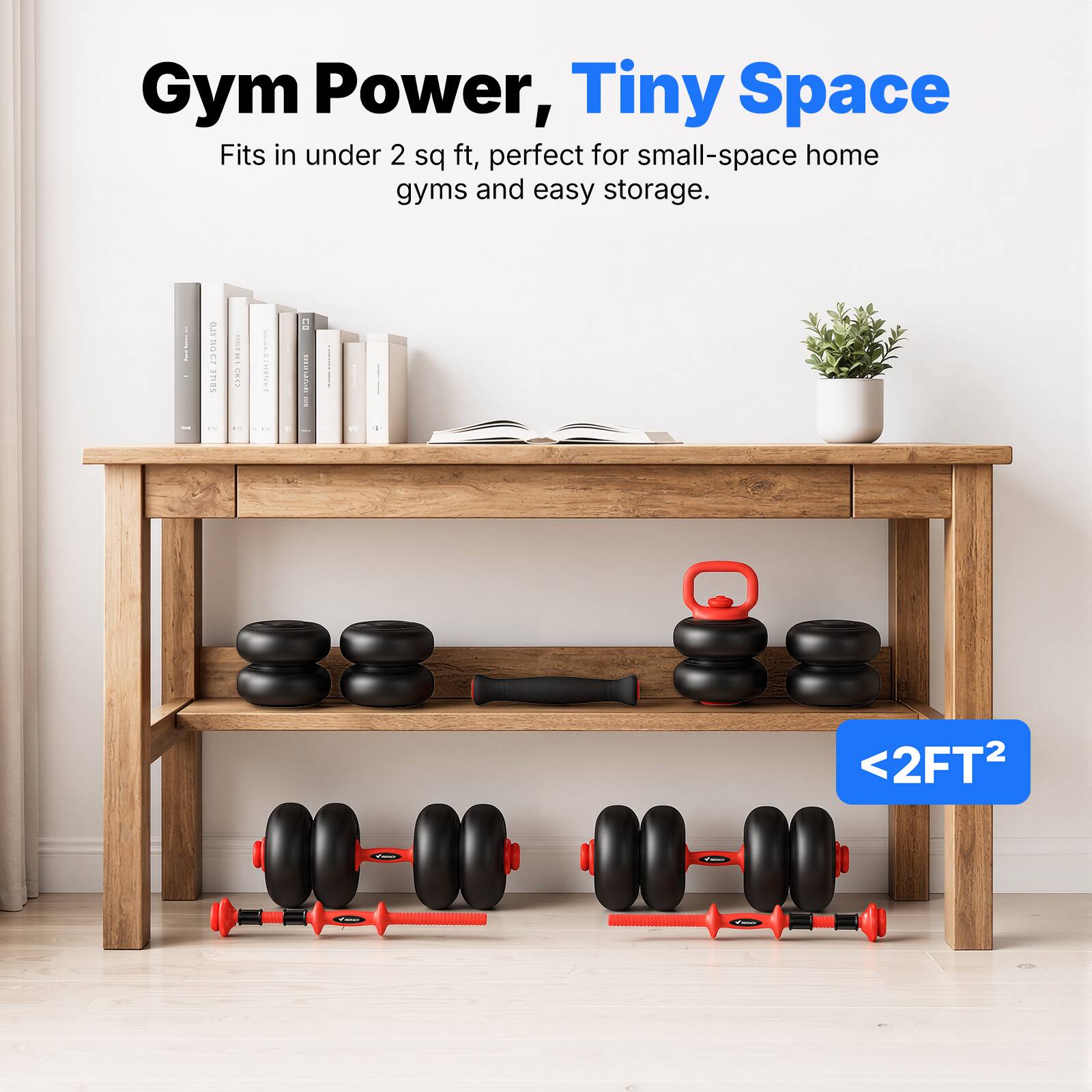 Gym Power, Tiny Space  
Fits in under 2 sq ft, perfect for small-space home gyms and easy storage.  
<2FT²
