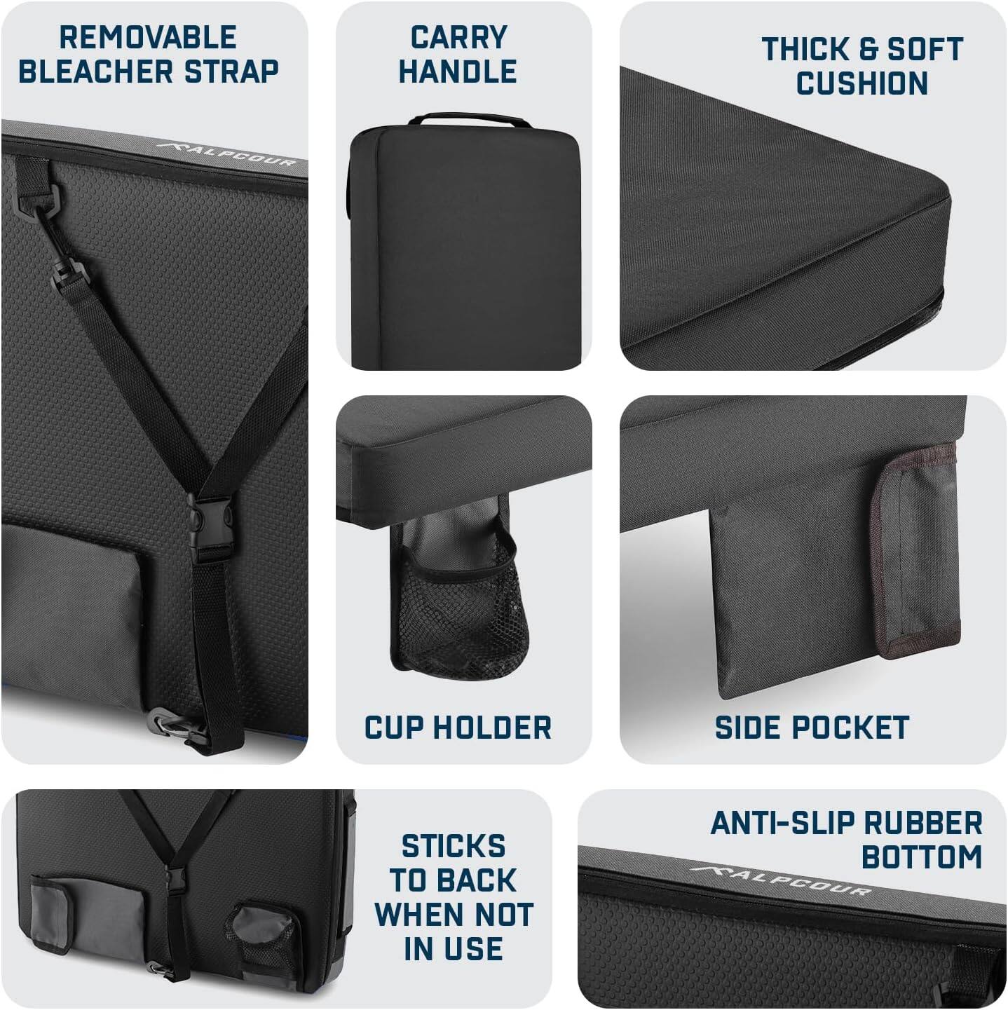 - REMOVABLE BLEACHER STRAP
- CARRY HANDLE
- THICK & SOFT CUSHION
- CUP HOLDER
- SIDE POCKET
- STICKS TO BACK WHEN NOT IN USE
- ANTI-SLIP RUBBER BOTTOM