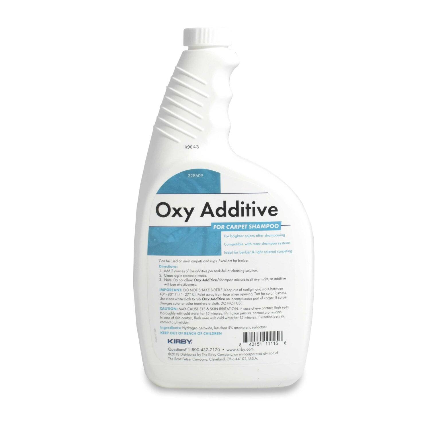 A9043 228609 y Additive FOR CARPET SHAMPOO for brighter colors after shampooing. Compatible with most shampoo systems. Ideal for berber & light colored carpeting. Can be used on more rugs and carpets. Excellent for berber. Directions: Add 2 ounces of the additive to shampoo cleaning solution & cleaning solution - standard mode. Note: Do not allow Additive/mixture to sit overnight - additive will lose effectiveness. IMPORTANT: DO NOT SHAKE BOTTLE. Keep out of sunlight and store between 40-80°F. 4. 27 CI from hose when opening. Test for color fastness. Use on an inconspicuous part of carpet. DO NOT USE CAUTION: MAY CAUSE SKIN IRRITATION. If contact with eyes, flush eyes thoroughly with cold water for 15 minutes. If irritation persists, contact physician. If contact with skin, flush area with cold water for 15 minutes. If irritation persists, contact physician. Ingredients: Hydrogen peroxide, -e tan 5% amphoteric surfactant. KEEP OUT OF REACH OF CHILDREN. KIRBY 1-800-437