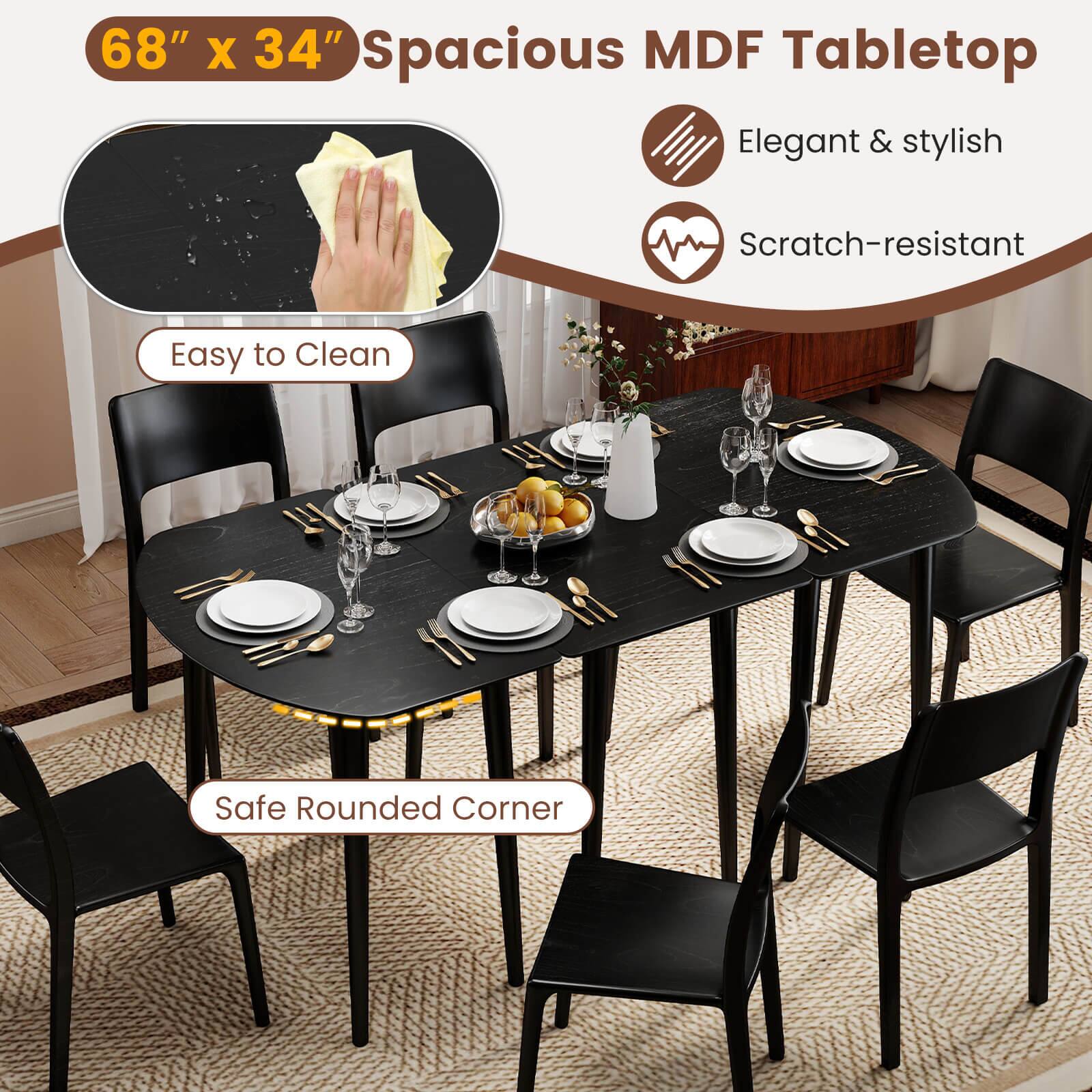 68" x 34" Spacious MDF Tabletop

- Elegant & stylish
- Scratch-resistant
- Easy to Clean
- Safe Rounded Corner