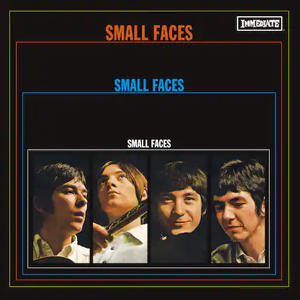 SMALL FACES
SMALL FACES
SMALL FACES
IMMEDIATE