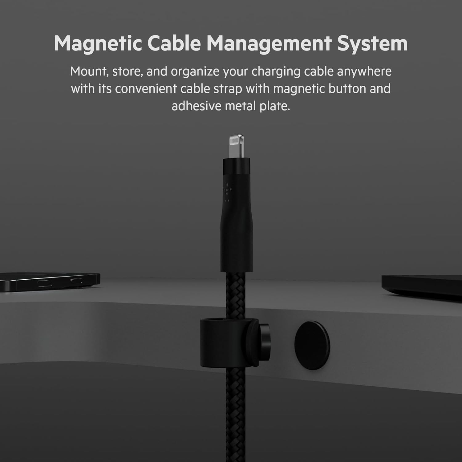 Magnetic Cable Management System: Mount, store, and organize your charging cable anywhere with its convenient cable strap featuring a magnetic button and adhesive metal plate.