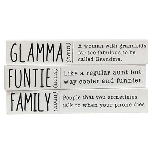A woman with grandkids **GLAMMA** (noun) far too fabulous to be called Grandma.  
Like a regular aunt but **FUNTIE** (noun) way cooler and funnier.  
People that you sometimes **FAMILY** (noun) talk to when your phone dies.