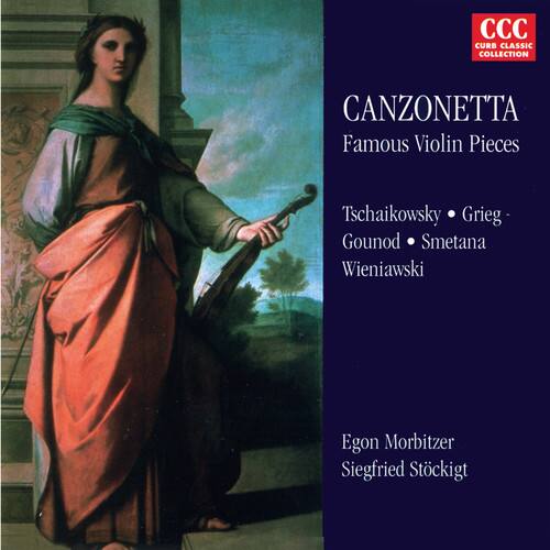 Curb Classic Collection  
CANZONETTA  
Famous Violin Pieces  
Tchaikovsky • Grieg • Gounod • Smetana • Wieniawski  
Egon Morbitzer  
Siegfried Stockigt
