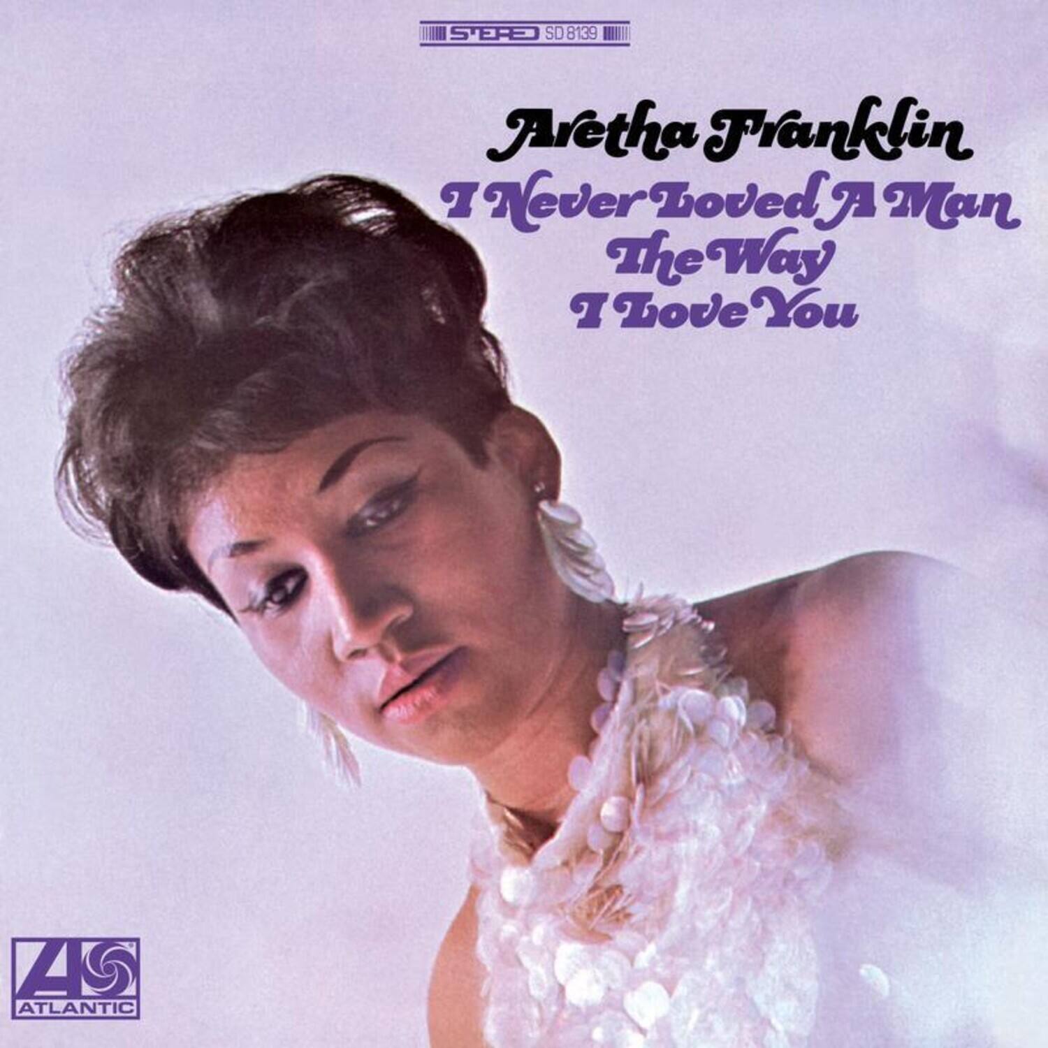 Sure, here is the corrected and grouped text from the image:

---

**SPERE SD 8139**

**Aretha Franklin**

**I Never Loved A Man The Way I Love You**

**45**

**ATLANTIC**

---

This text includes the artist's name, the title of the song, the record label, and the catalog number.