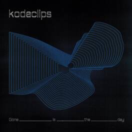 Kodaclips - Gone Is The Day - VINYL LP