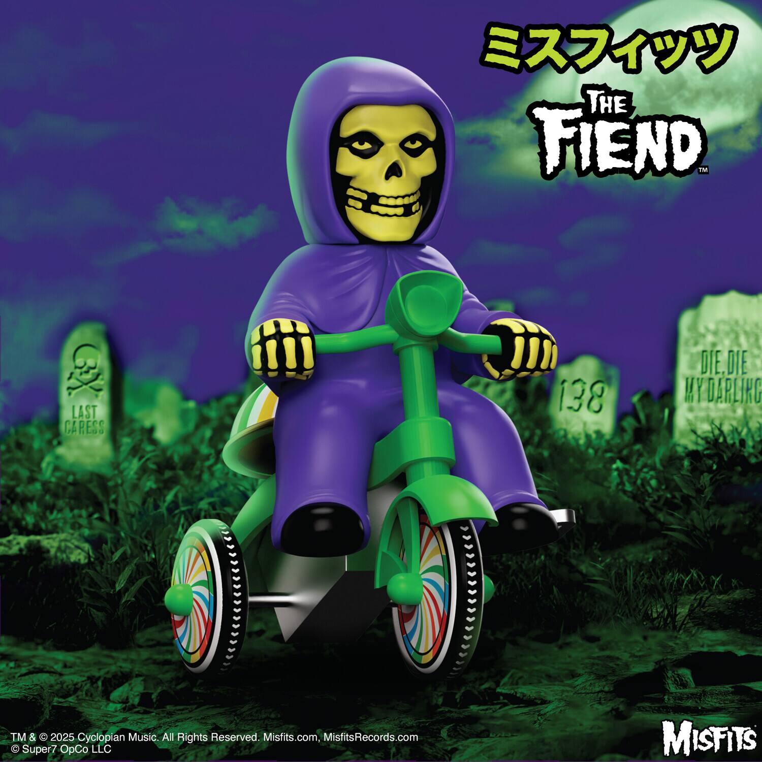 **The Fiend**

**ミスフィッツ**

**Last Caress 138**

**Die, Die My Darling**

**TM & © 2025 Cyclopiam Music. All Rights Reserved. Misfits.com, MisfitsRecords.com**

**Super7 OpCo LLC**

**Misfits**