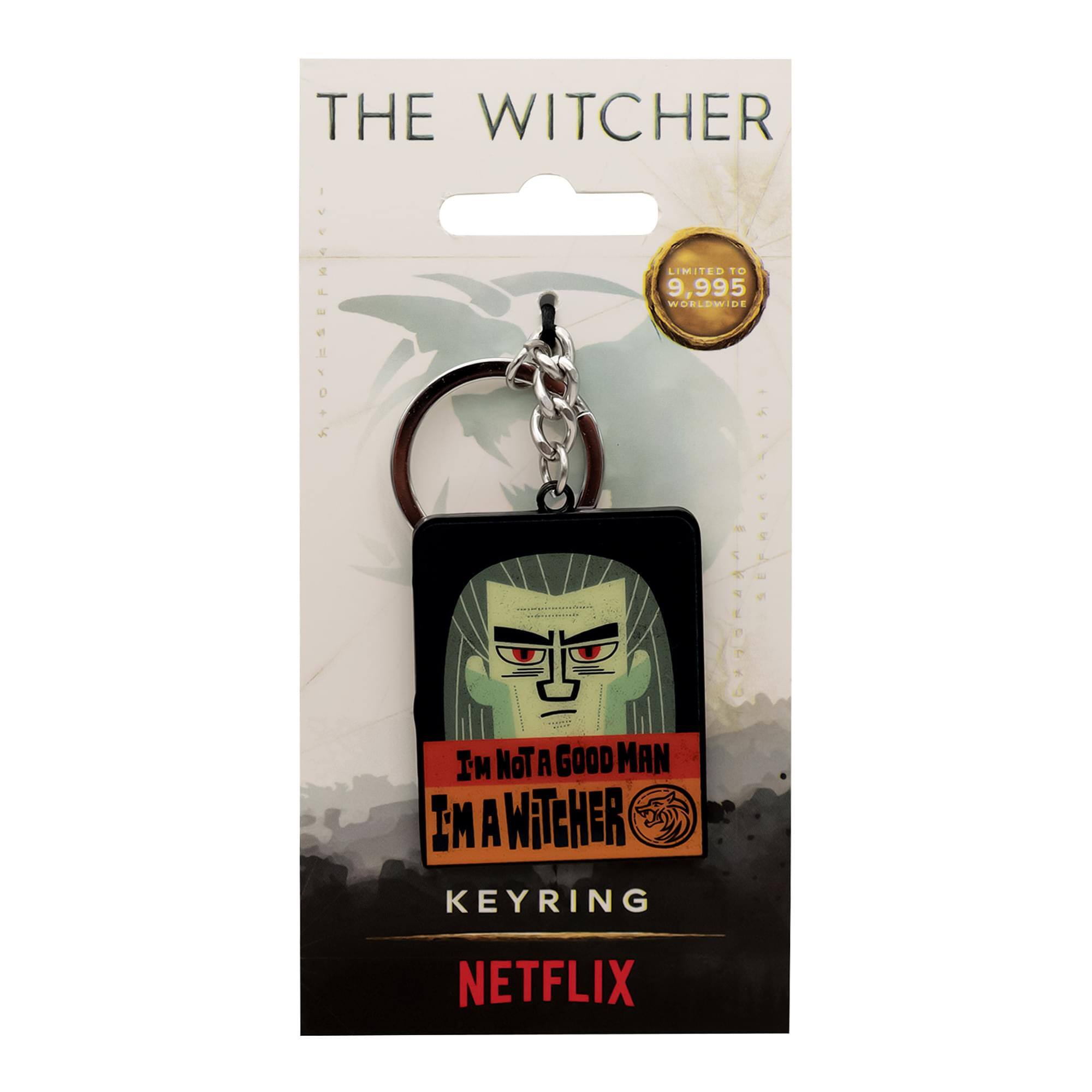 THE WITCHER LIMITED TO 9,995 WORLDWIDE

IN NOT A GOOD MAN ZEM A WITCHER 2011 KEYRING

NETFLIX