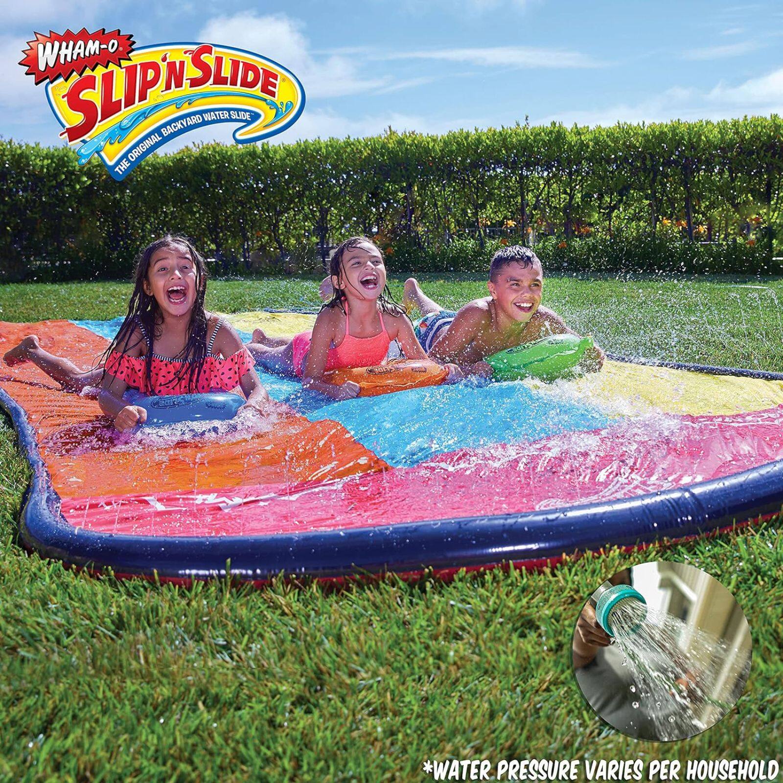 WHAM-O SLIP 'N SLIDE  
THE ORIGINAL BACKYARD WATER SLIDE  

*WATER PRESSURE VARIES PER HOUSEHOLD