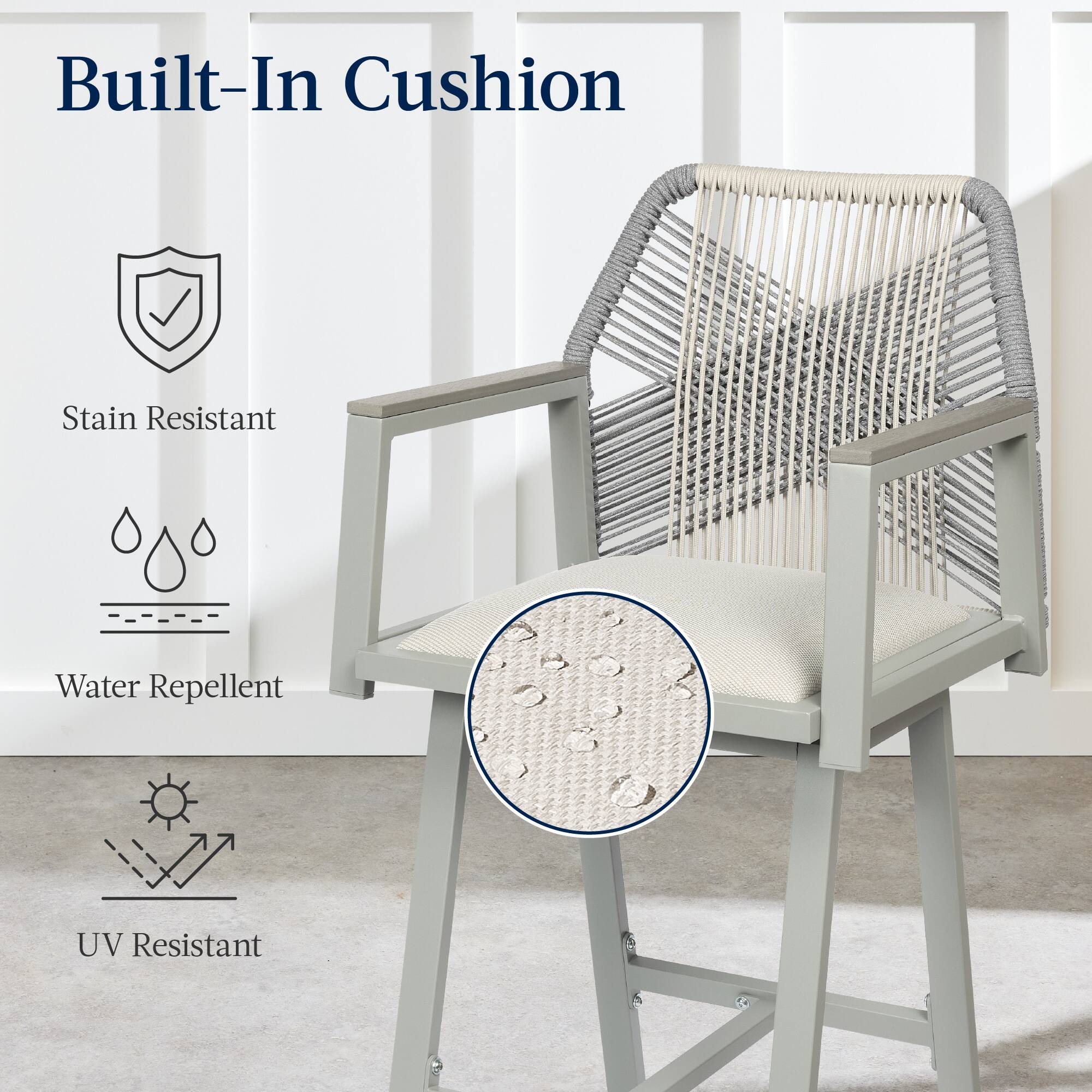 Built-In Cushion

- Stain Resistant
- Water Repellent
- UV Resistant
