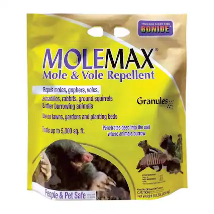 TRUSTED SINCE 1926
BONIDE MOLEMAX
Mole & Vole Repellent
Repels moles, gophers, voles, armadillos, rabbits, ground squirrels & other burrowing animals
Use on lawns, gardens and planting beds
Penetrates deep into the soil where animals burrow
Treats up to 5,000 sq. ft.
ACTIVE INGREDIENT: Calo
NET INGREDIENTS: TOTAL
People & Pet Safe when used as directed
Keep Out of Reach of Children
CAUTION
Net Weight 10 LBS. (4.54 kg)