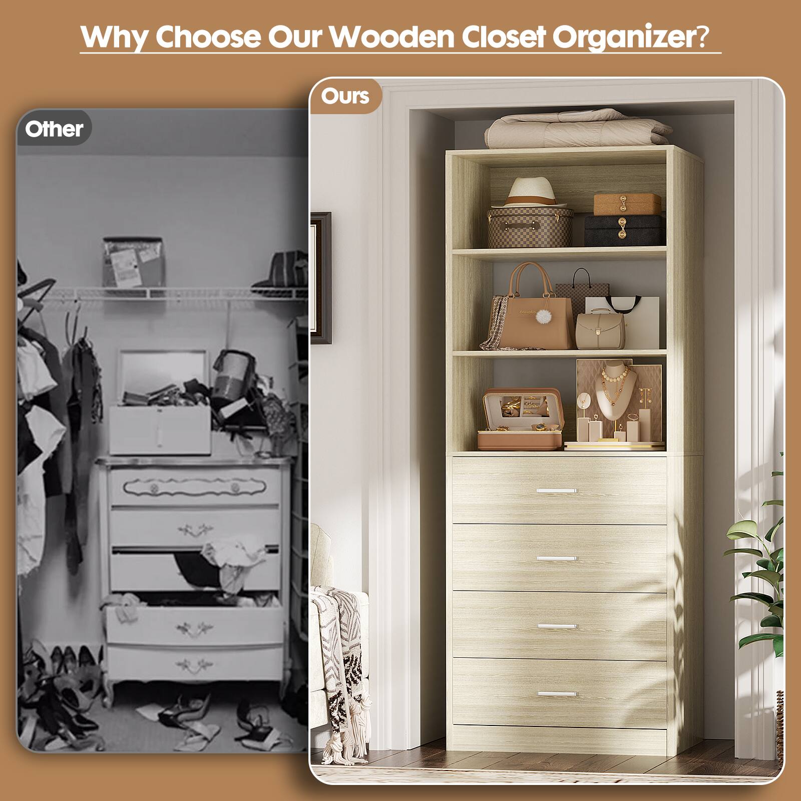 Why Choose Our Wooden Closet Organizer?

Other | Ours