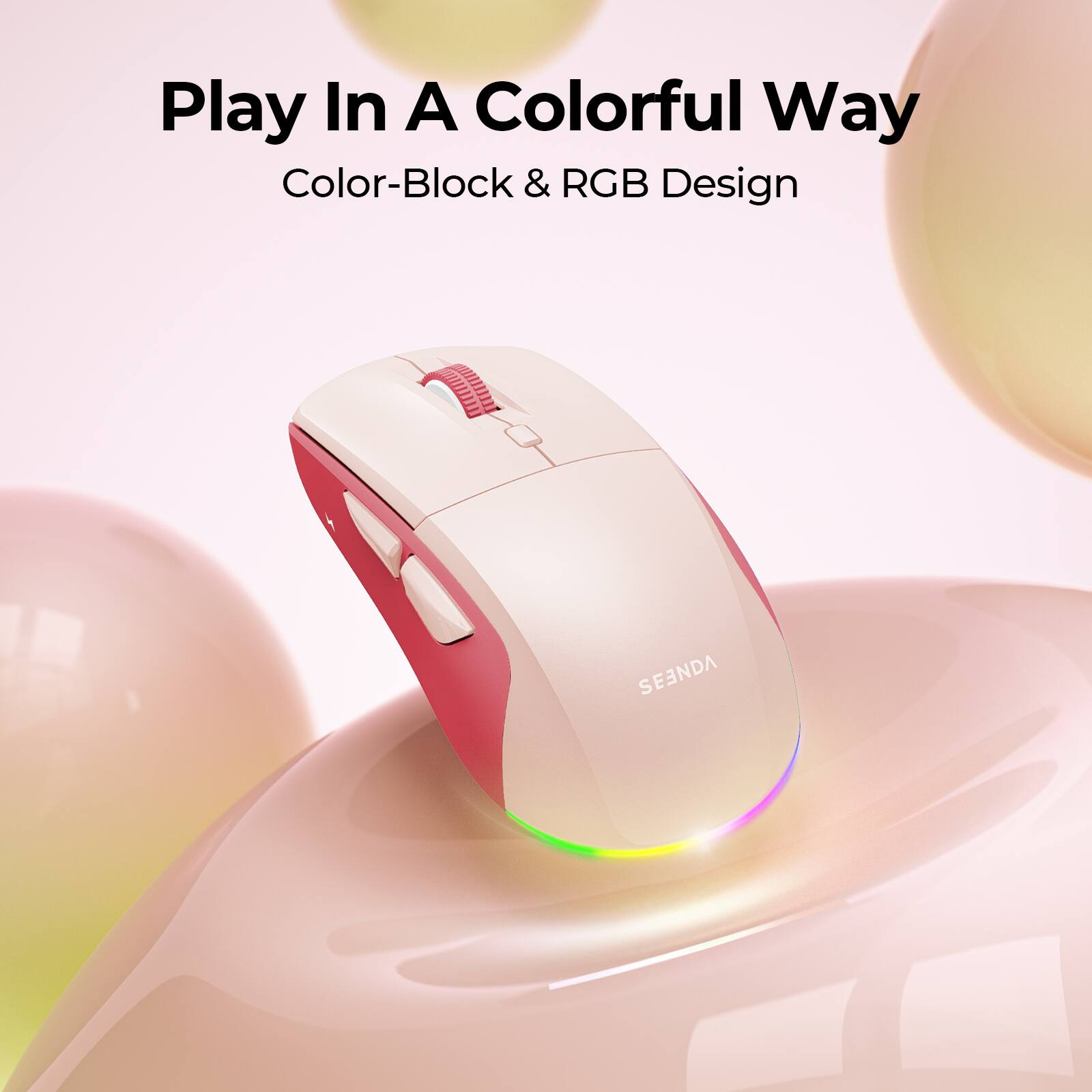 Play In A Colorful Way  
Color-Block & RGB Design  
SEENDA