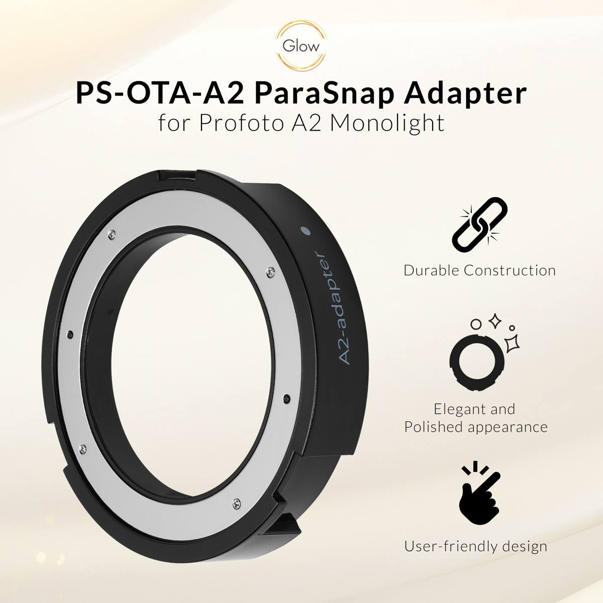 Glow PS-OTA-A2 ParaSnap Adapter for Profoto A2 Monolight  
A2-adapter  
Durable Construction  
Elegant and Polished appearance  
User-friendly design