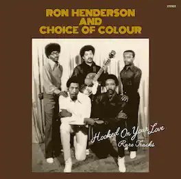 Henderson,Ron / Choice Of Colour - Hooked On Your Love: Rare Tracks - VINYL LP