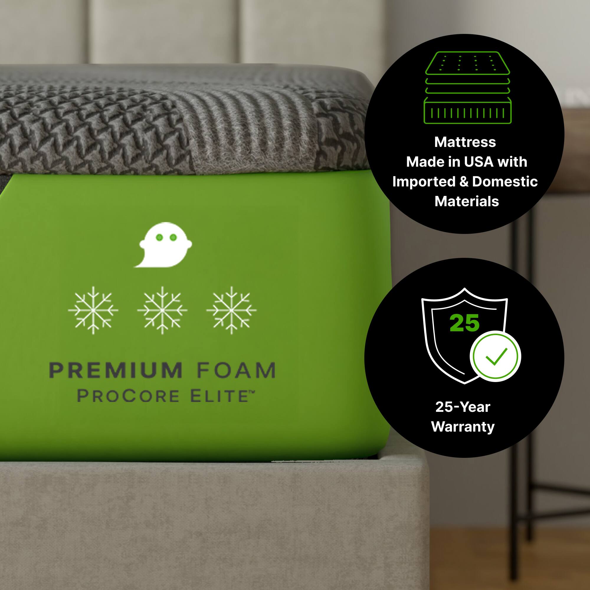 - Mattress Made in USA with Imported & Domestic Materials
- PREMIUM FOAM PROCORE ELITE™
- 25-Year Warranty