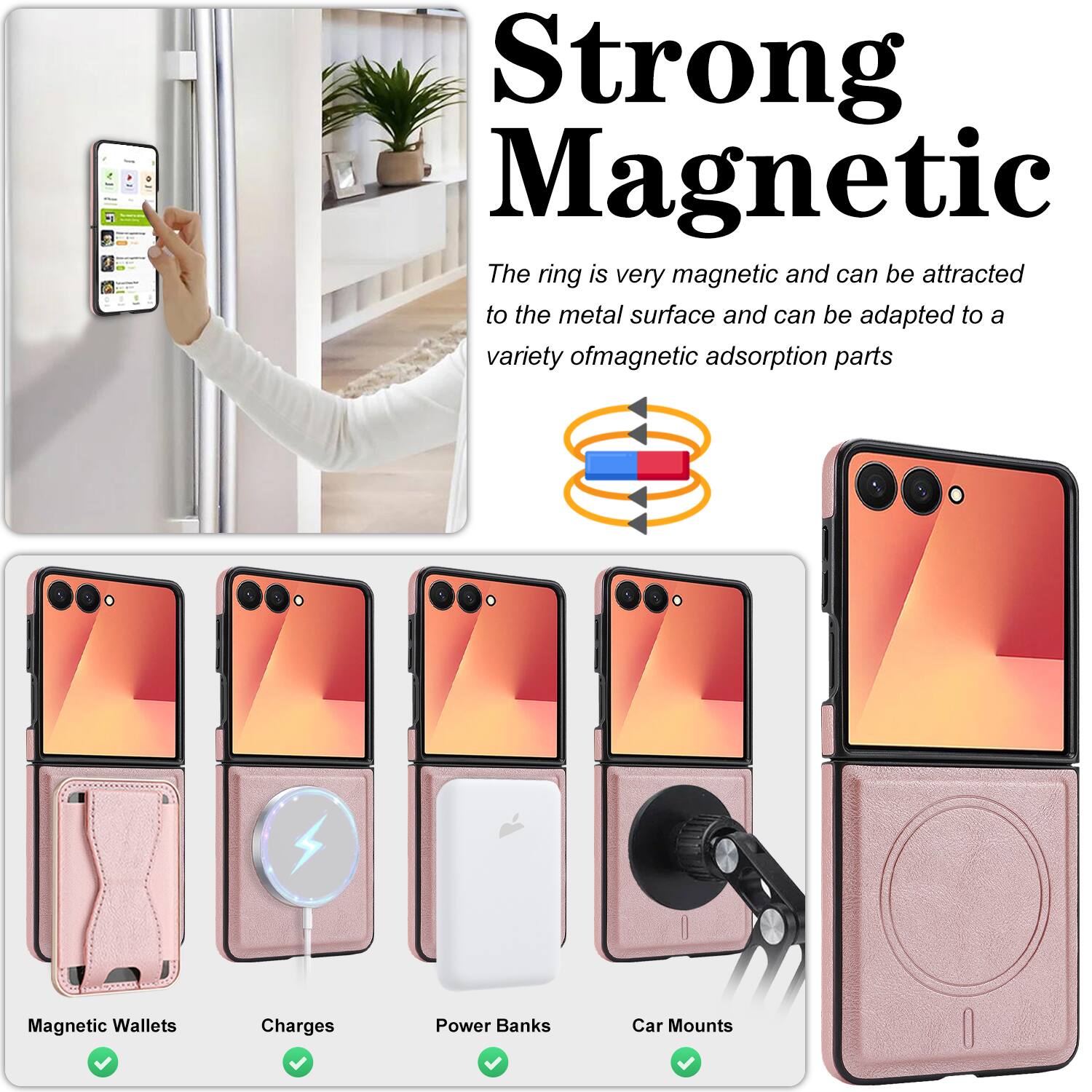 Strong Magnetic  
The ring is very magnetic and can be attracted to the metal surface and can be adapted to a variety of magnetic adsorption parts.

- Magnetic Wallets
- Charges
- Power Banks
- Car Mounts