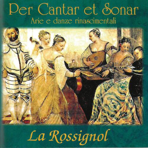 Piacenza / Rossignol - Per Cantar Et Sonar Arie E Danze Rinascimentali   - COMPACT DISCS [CD]