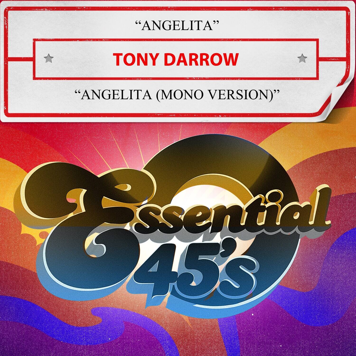 "ANGELITA"  
TONY DARROW  
"ANGELITA (MONO VERSION)"  

Essential 45's