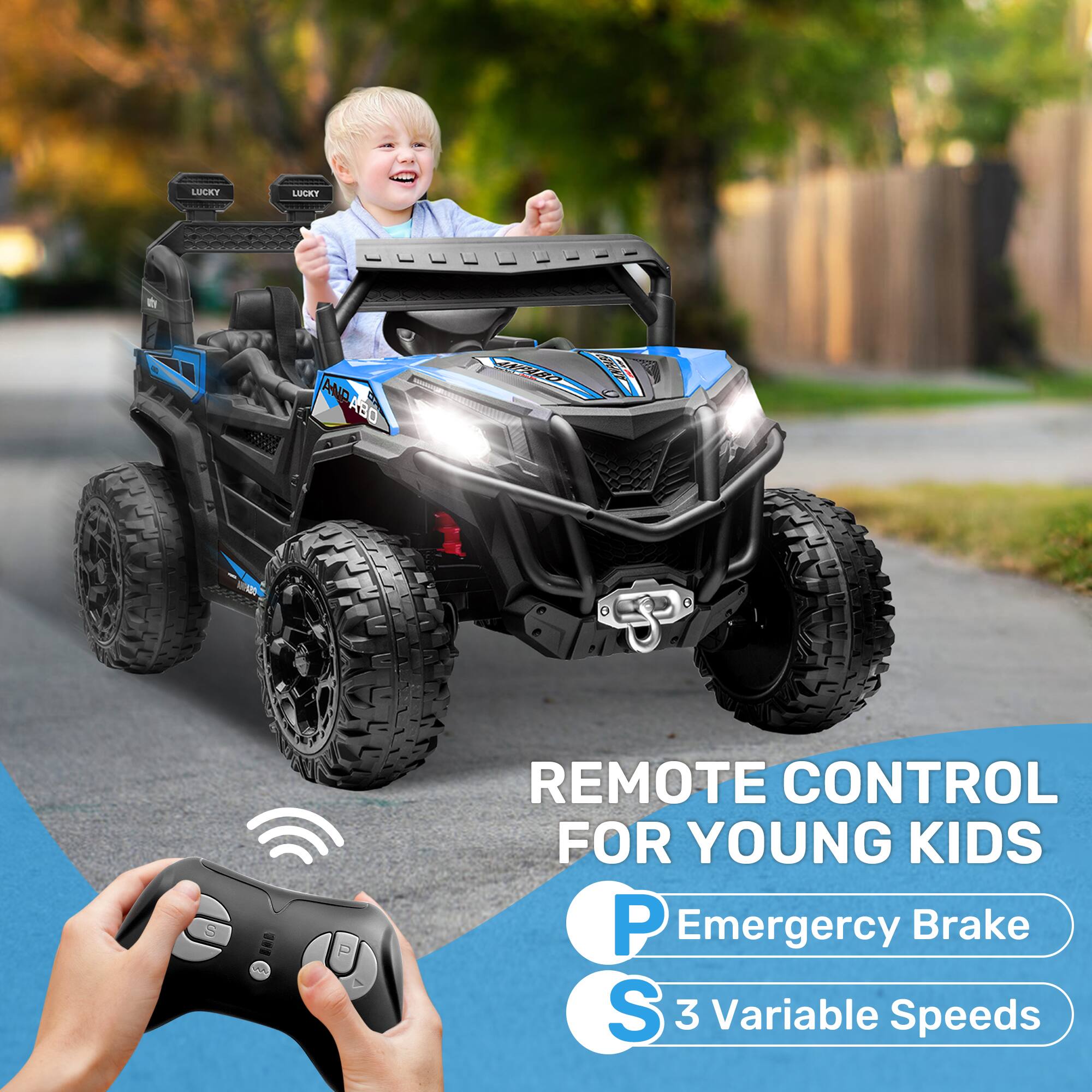 LUCKY  
LUCKY  
ANPABO ABO  
ANPABO ANPARD  
WH  
REMOTE CONTROL FOR YOUNG KIDS  
Emergency Brake  
3 Variable Speeds