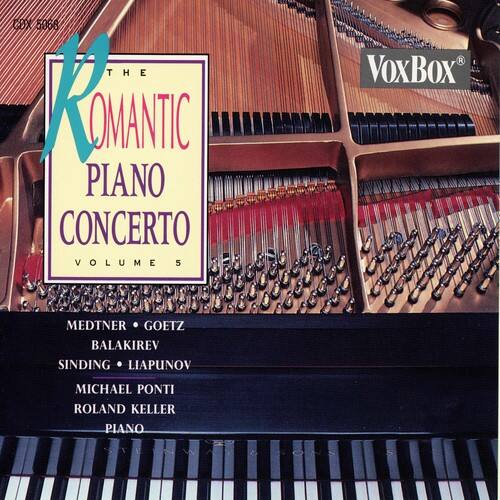 COX 5068  
THE ROMANTIC PIANO CONCERTO VOLUME 5  
VoxBox  
MEDTNER • GOETZ  
BALAKIREV  
SINDING • LIAPUNOV  
MICHAEL PONTI  
ROLAND KELLER  
PIANO