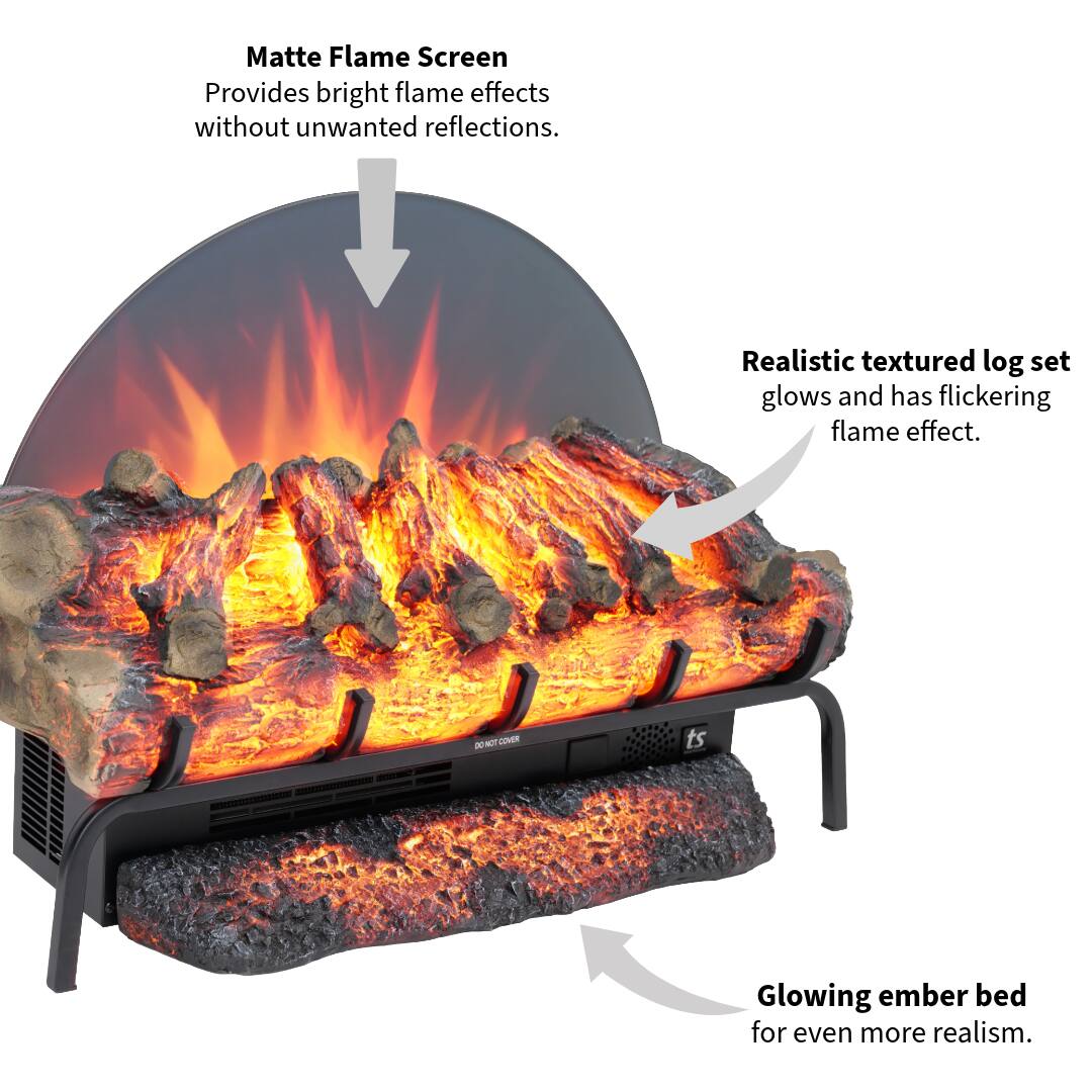 Matte Flame Screen Provides bright flame effects without unwanted reflections. Realistic textured log set glows and has flickering flame effect. DO NOT COVER ts - - Glowing ember bed for even more realism.