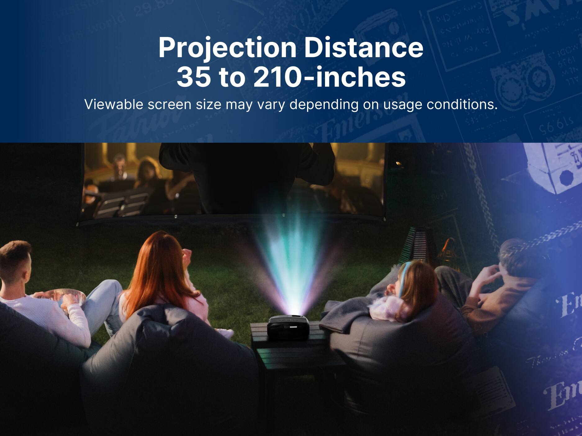 Projection Distance 35 to 210-inches
Viewable screen size may vary depending on usage conditions.