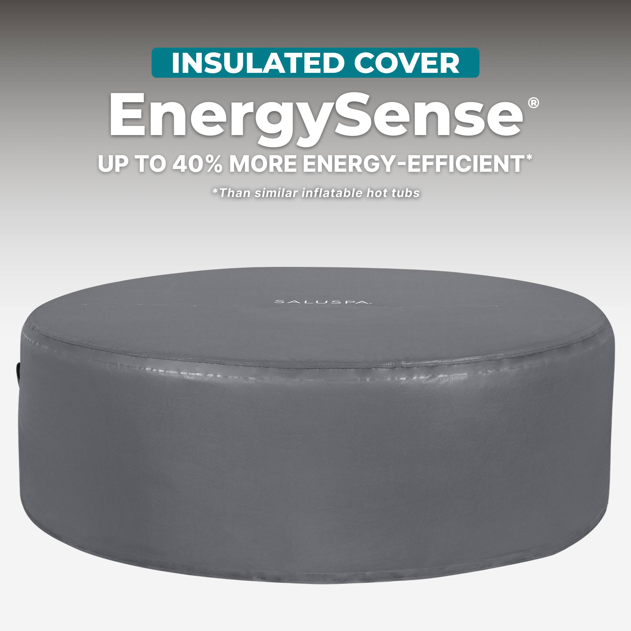 INSULATED COVER  
EnergySense®  
UP TO 40% MORE ENERGY-EFFICIENT*  
*Than similar inflatable hot tubs  
SALUSPA