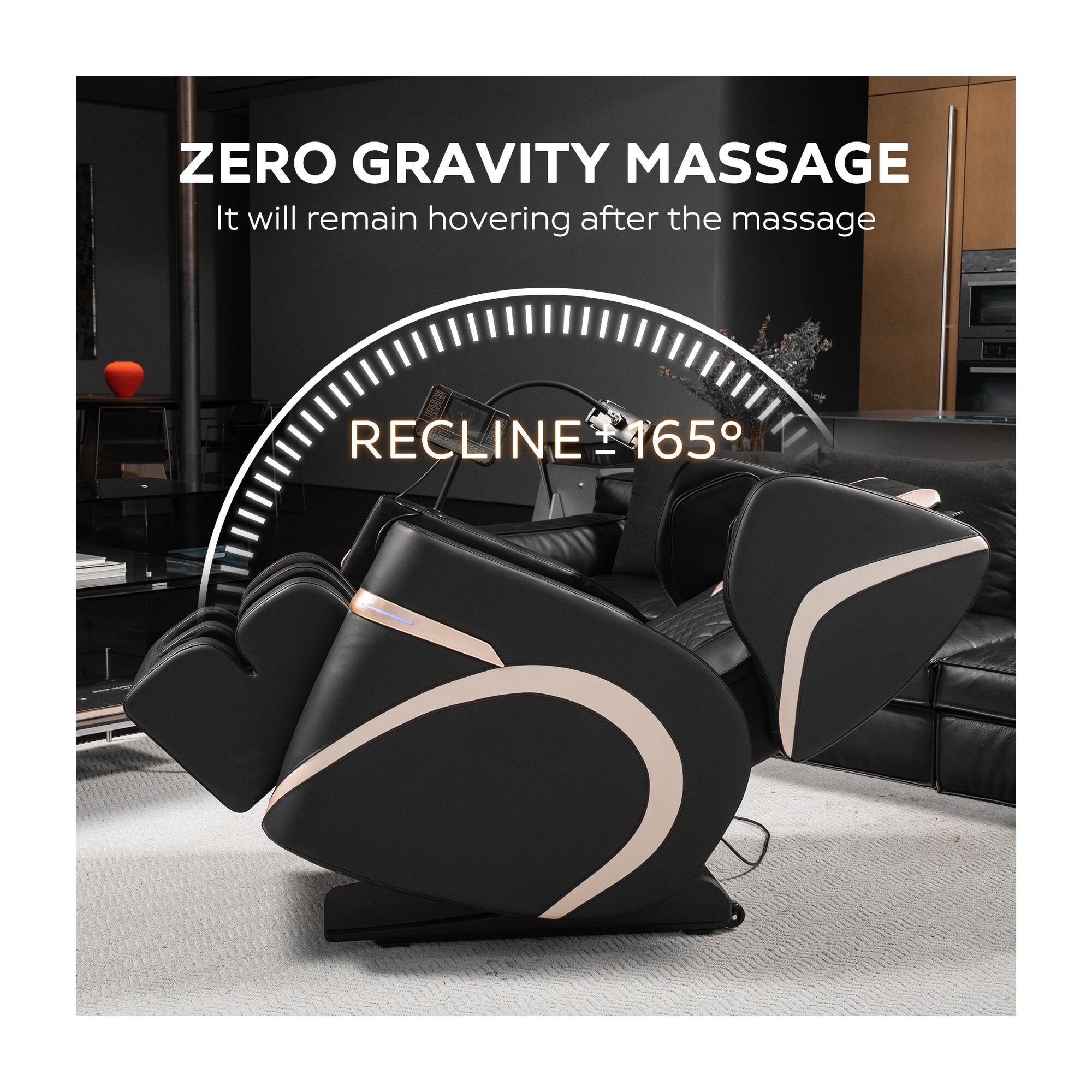 ZERO GRAVITY MASSAGE  
It will remain hovering after the massage  

RECLINE 165°