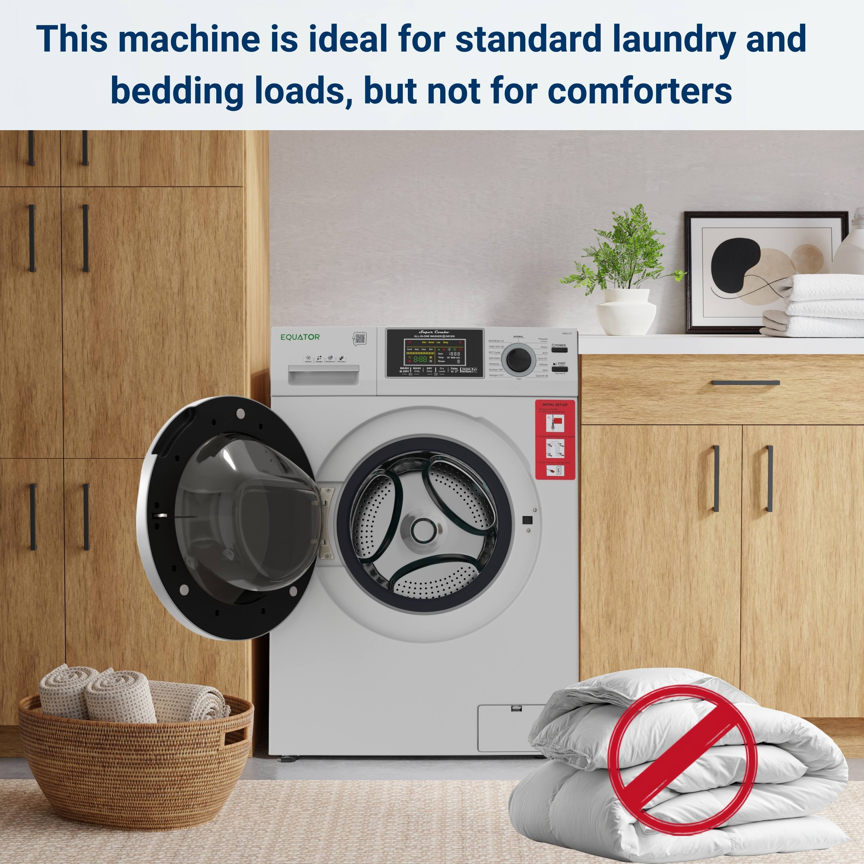 This machine is ideal for standard laundry and bedding loads, but not for comforters