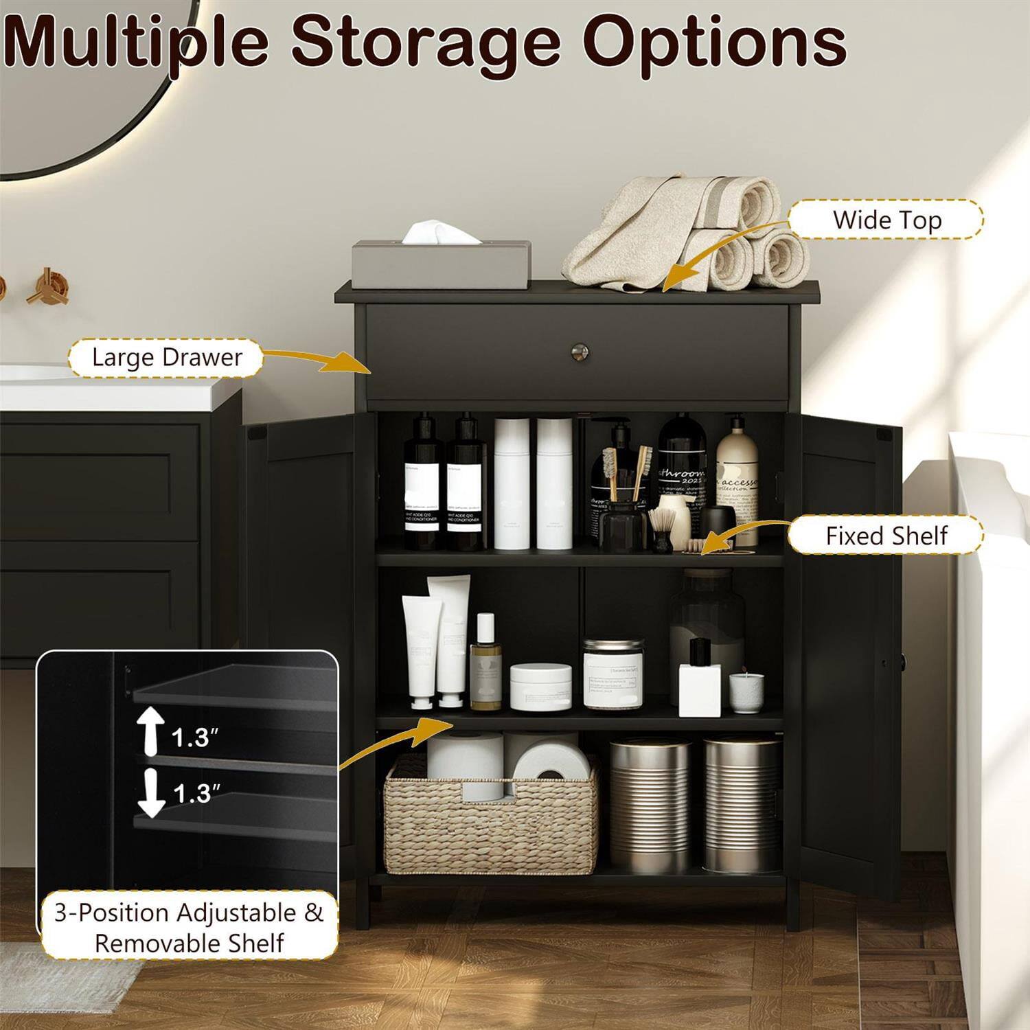 Multiple Storage Options

- Wide Top
- Large Drawer
- Fixed Shelf
- 3-Position Adjustable & Removable Shelf (1.3" 1.3")