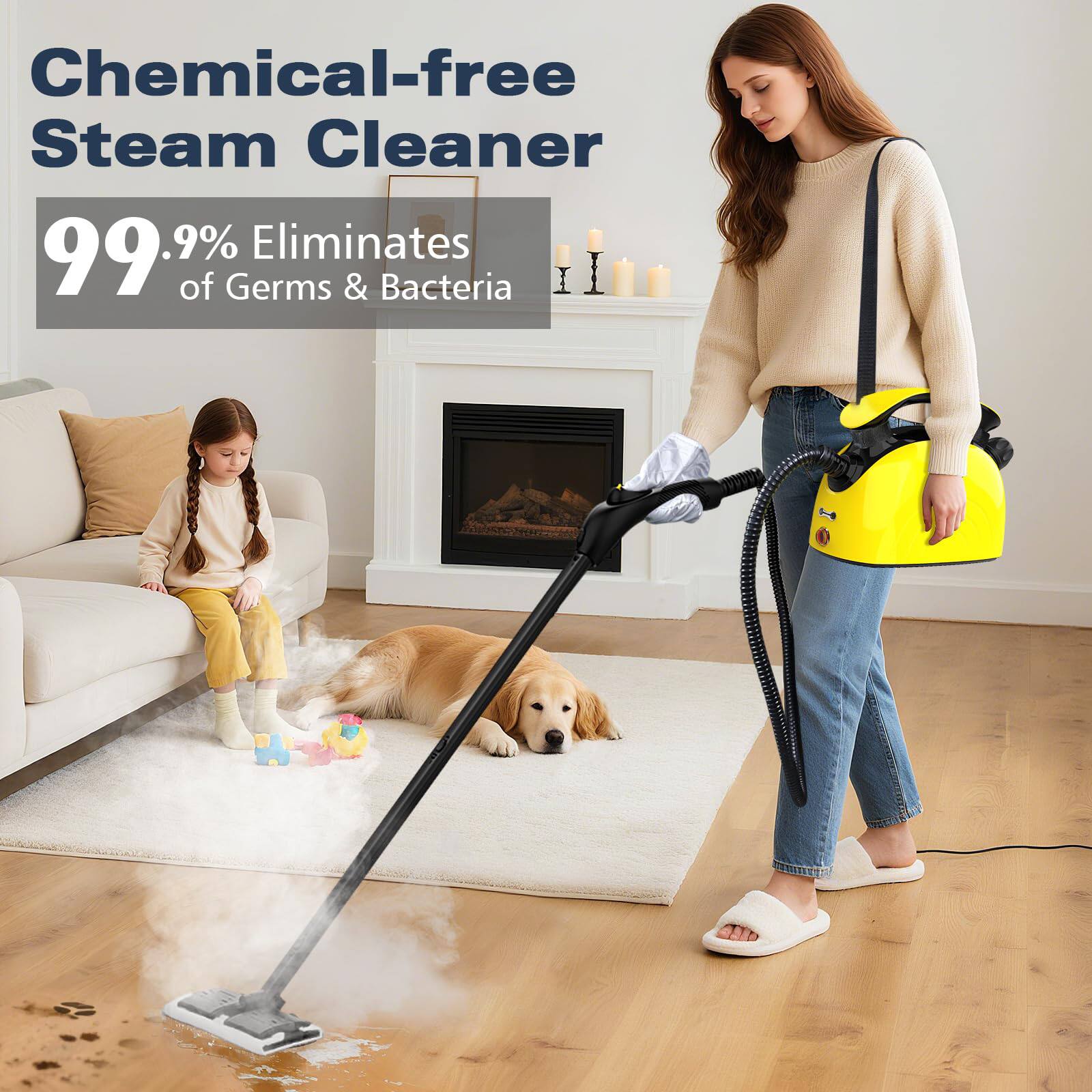 Chemical-free Steam Cleaner  
99.9% Eliminates of Germs & Bacteria