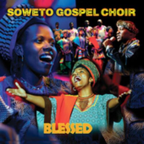 SOWETO GOSPEL CHOIR  
BLESSED