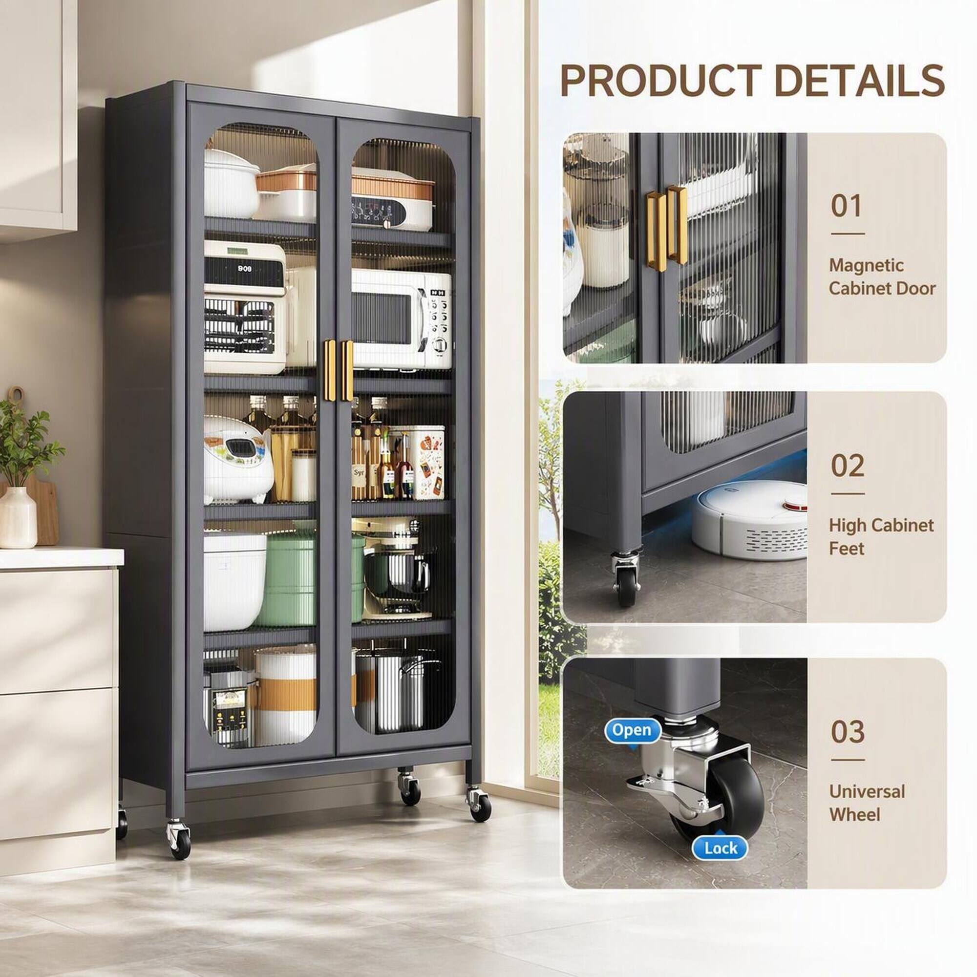 PRODUCT DETAILS
01
Magnetic Cabinet Door
02
High Cabinet Feet
03
Universal Wheel