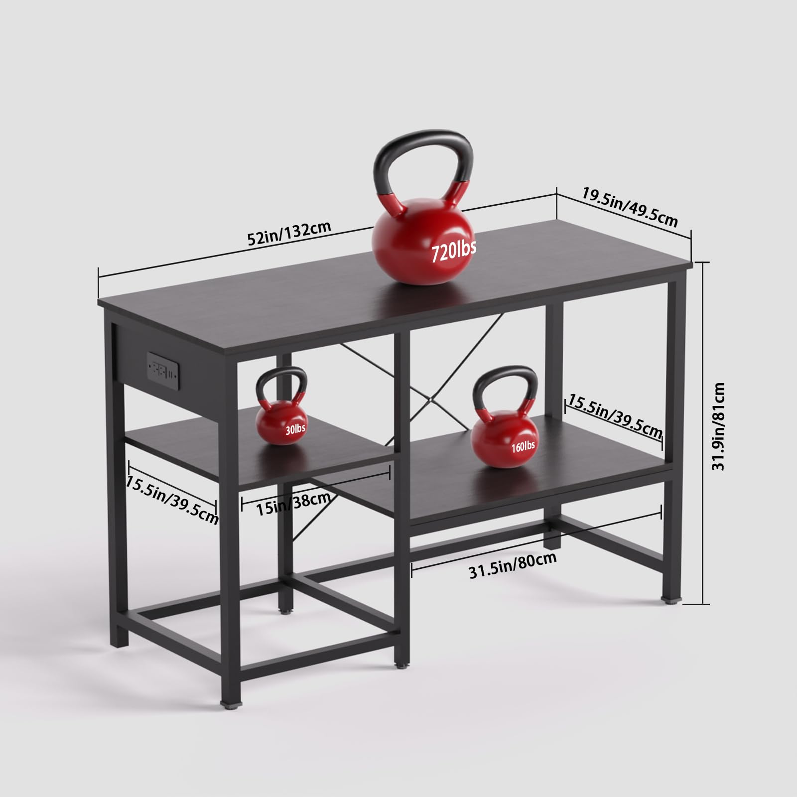 52in/132cm  
720lbs  
19.5in/49.5cm  
30lbs  
15.5in/39.5cm  
5cm  
15in  
15in/38cm  
15.5in/39.5cm  
39.5cm  
160lbs  
31.5in/80cm  
31.9in/81cm