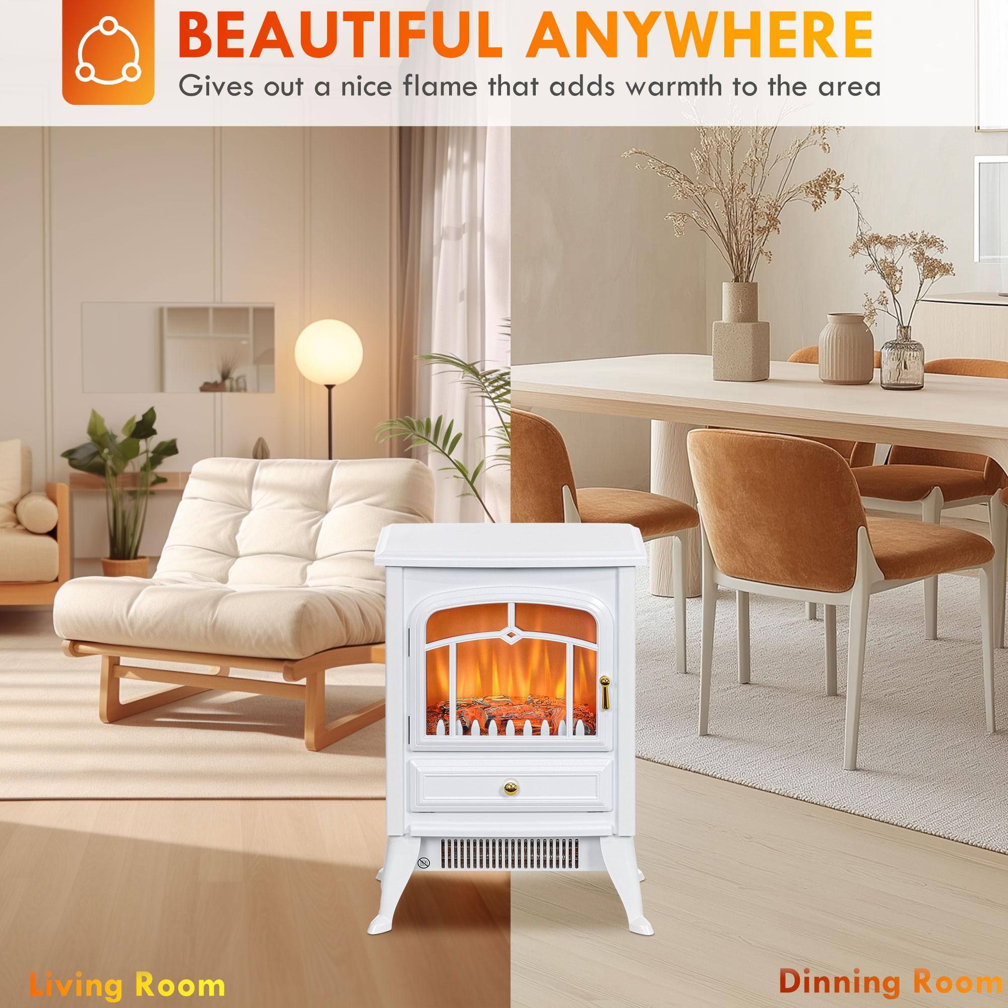 BEAUTIFUL ANYWHERE  
Gives out a nice flame that adds warmth to the area  

Living Room  
Dining Room