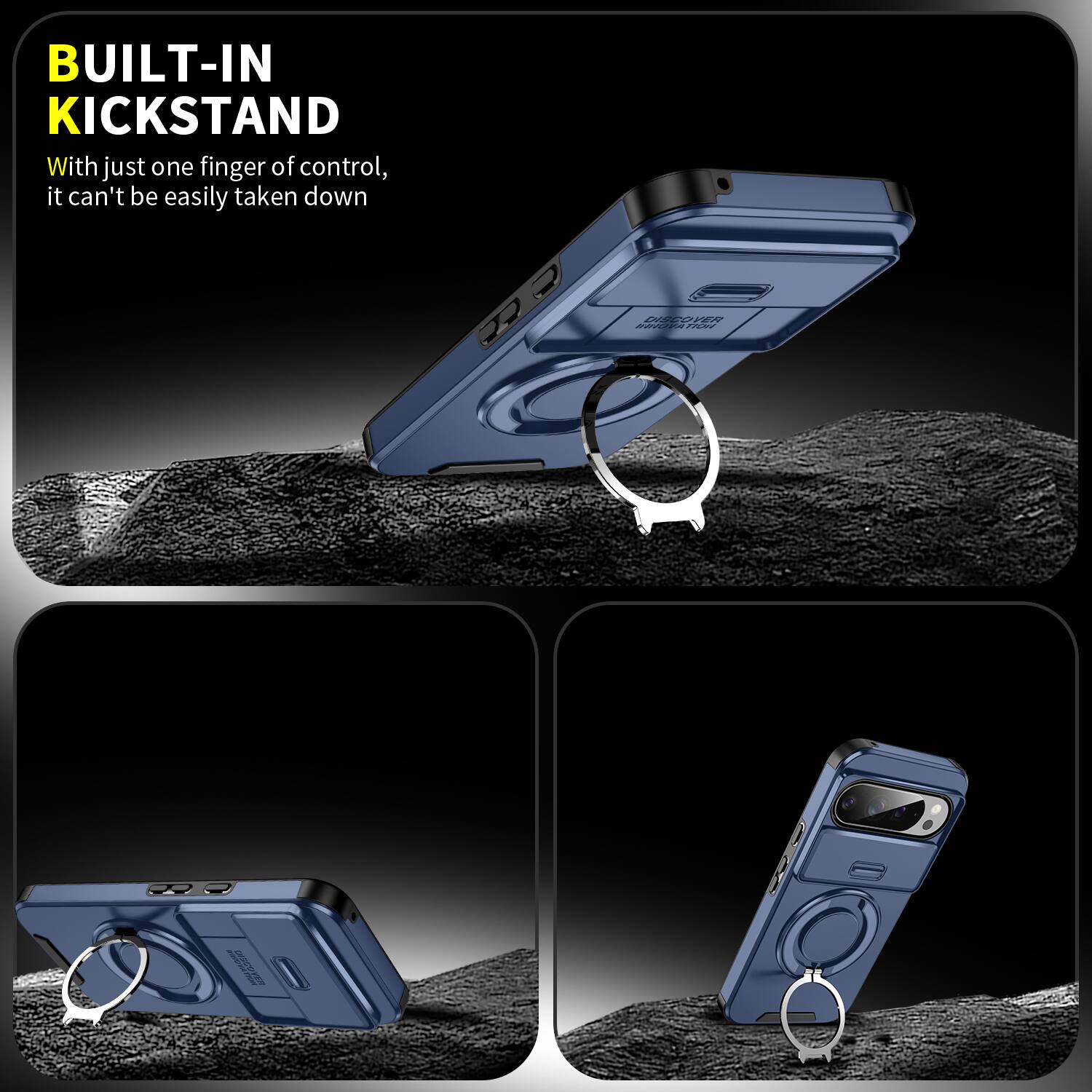 BUILT-IN KICKSTAND  
With just one finger of control, it can't be easily taken down  

DISCOVER  
DESOYER