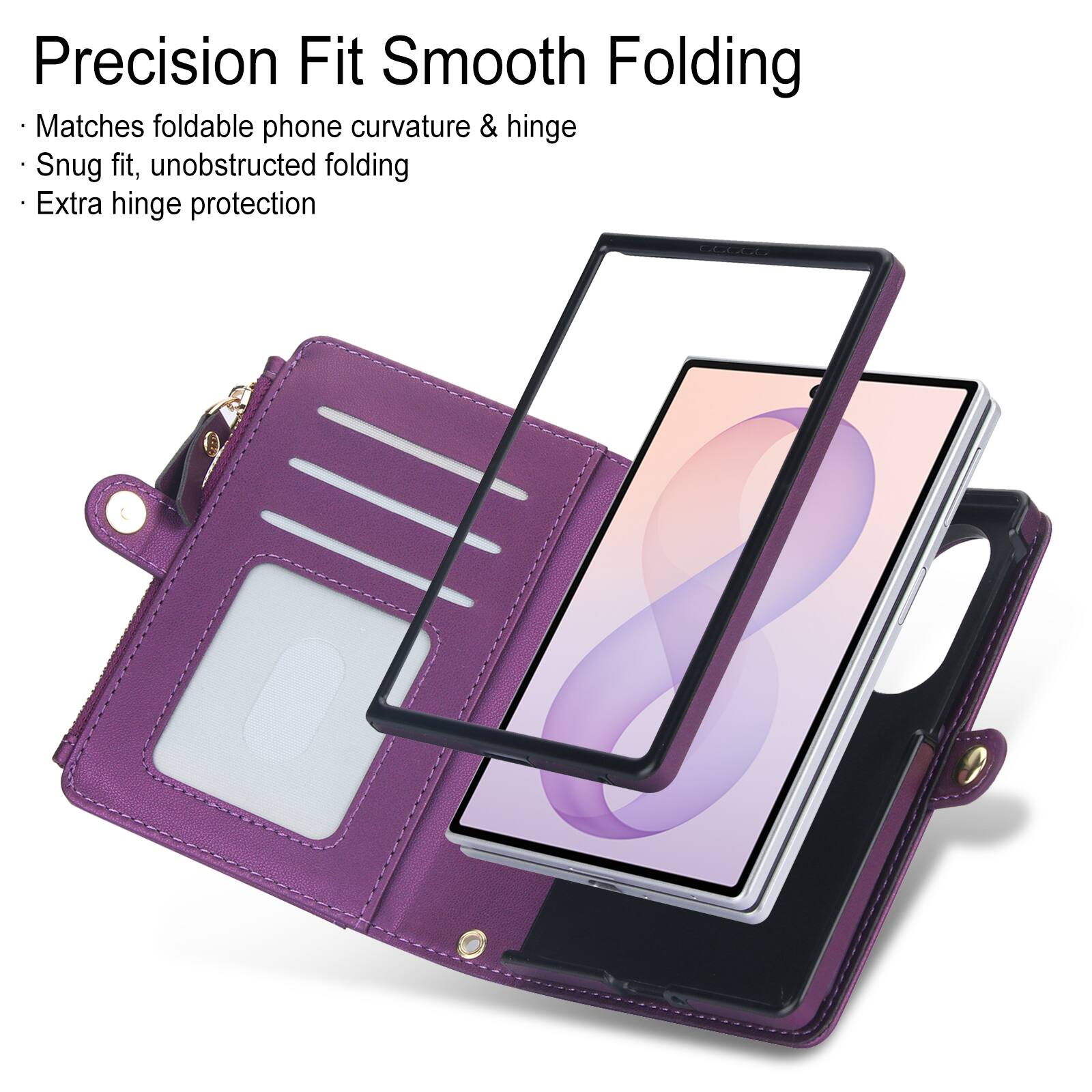 Precision Fit Smooth Folding  
- Matches foldable phone curvature & hinge  
- Snug fit, unobstructed folding  
- Extra hinge protection