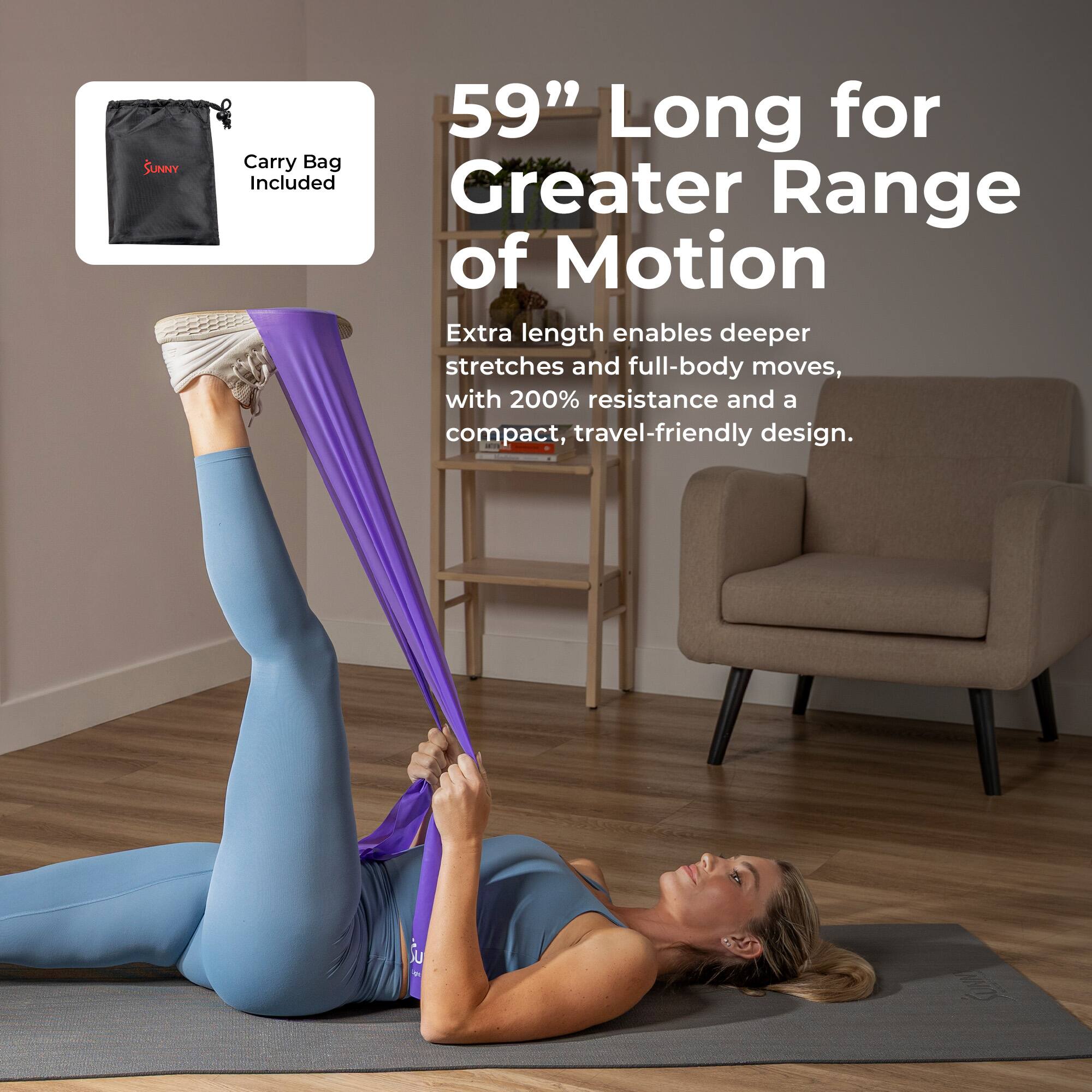 Sunny Carry Bag Included 59" Long for Greater Range of Motion. Extra length enables deeper stretches and full-body moves, with 200% resistance and a compact, travel-friendly design.