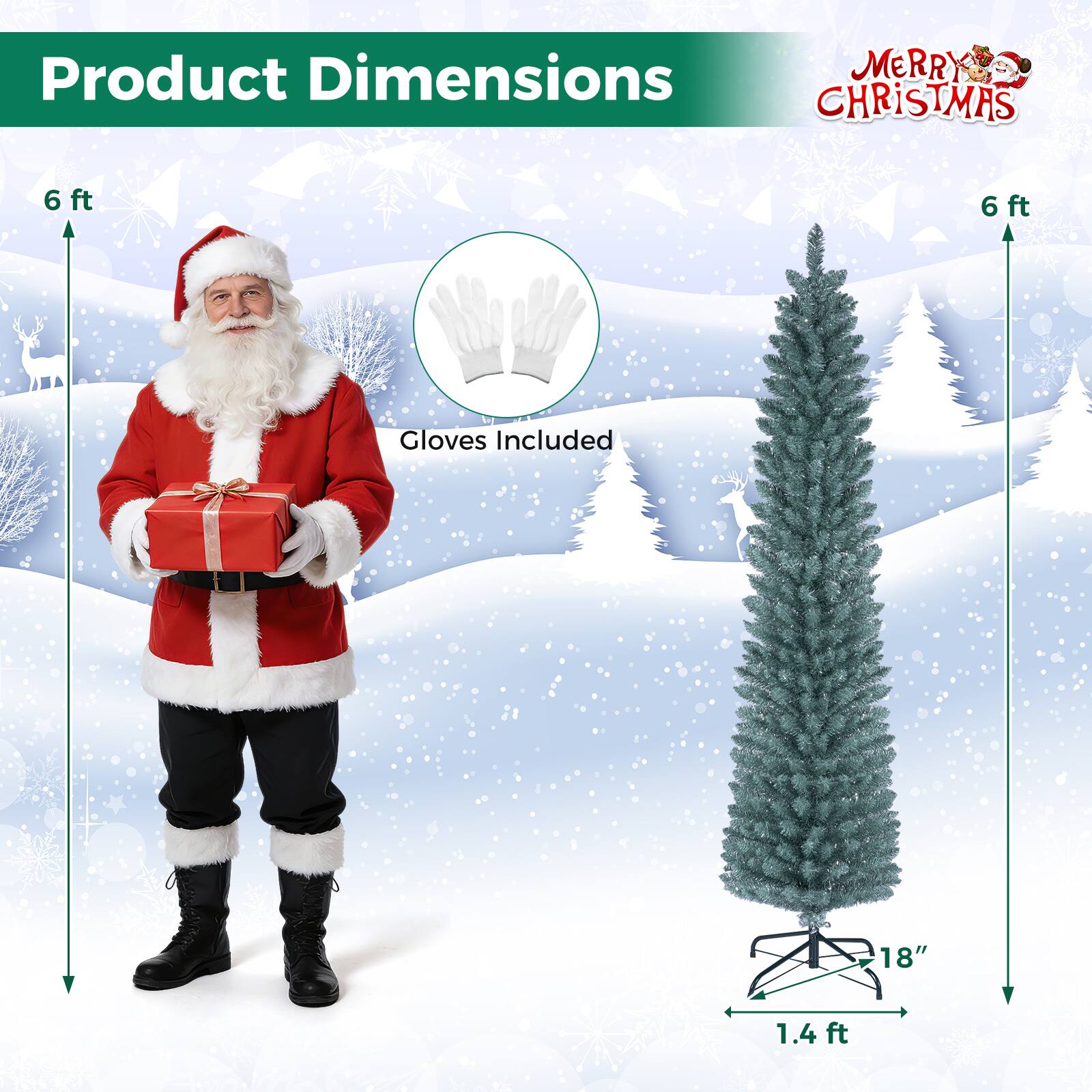 Product Dimensions  
MERRY CHRISTMAS  
6 ft  
6 ft  
Gloves Included  
18"  
1.4 ft