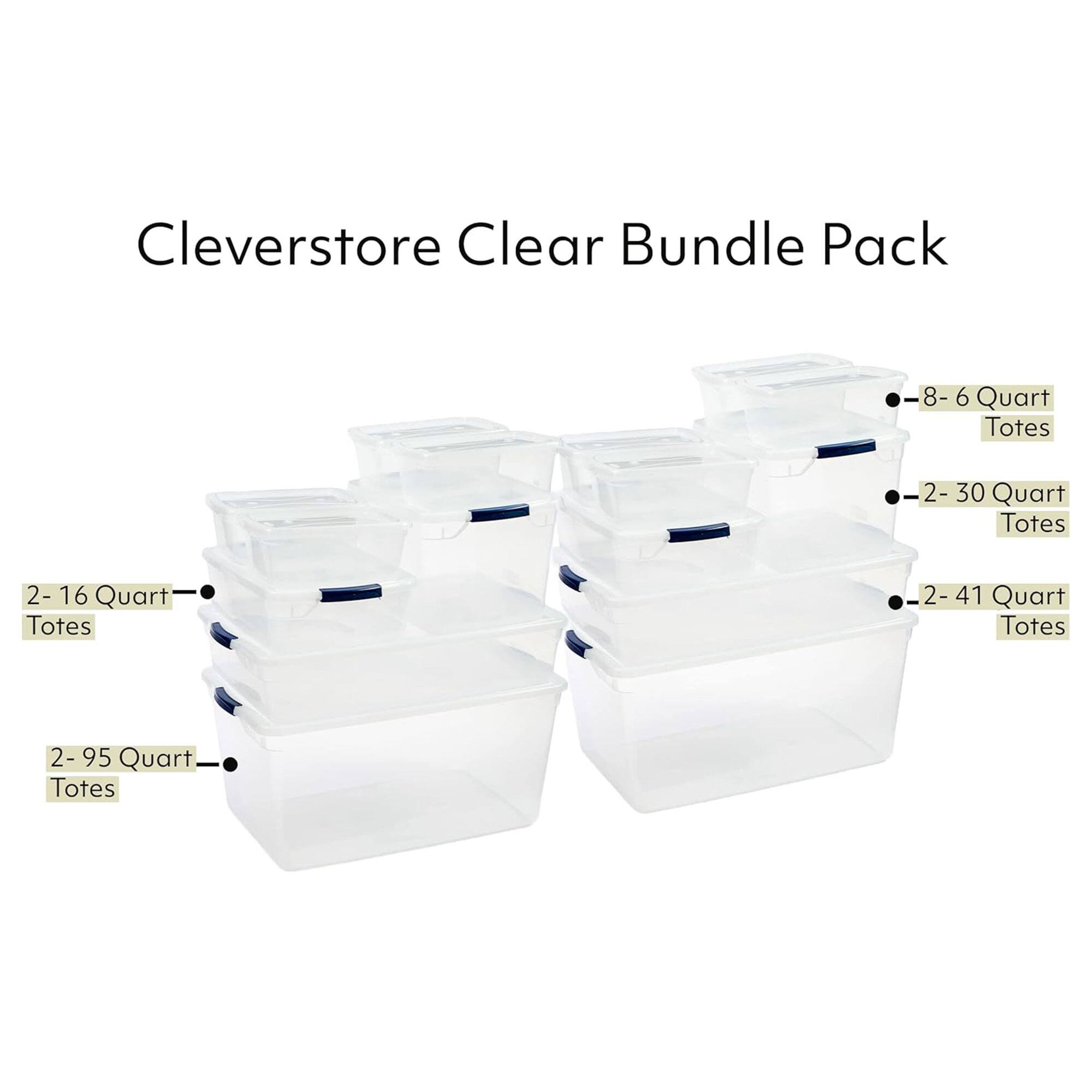 Cleverstore Clear Bundle Pack

- 8-6 Quart Totes
- 2-30 Quart Totes
- 2-41 Quart Totes
- 2-16 Quart Totes
- 2-95 Quart Totes