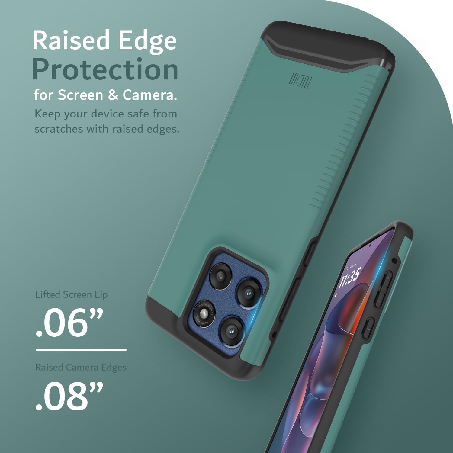 Raised Edge Protection for Screen & Camera.  
Keep your device safe from scratches with raised edges.  

Lifted Screen Lip .06"  
Raised Camera Edges .08"