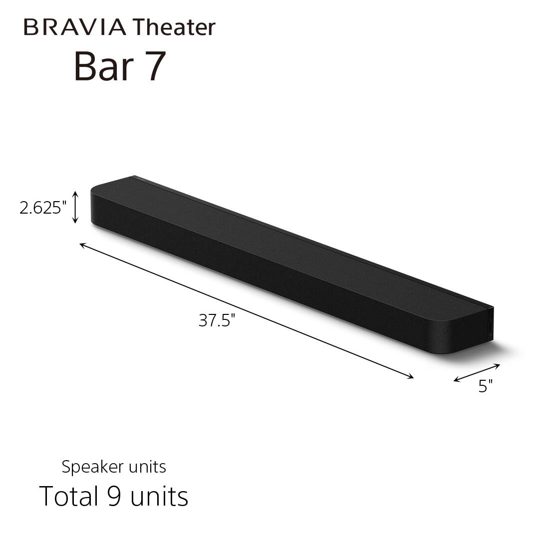BRAVIA Theater Bar 7  
2.625" x 37.5" x 5"  
Speaker units: Total 9 units