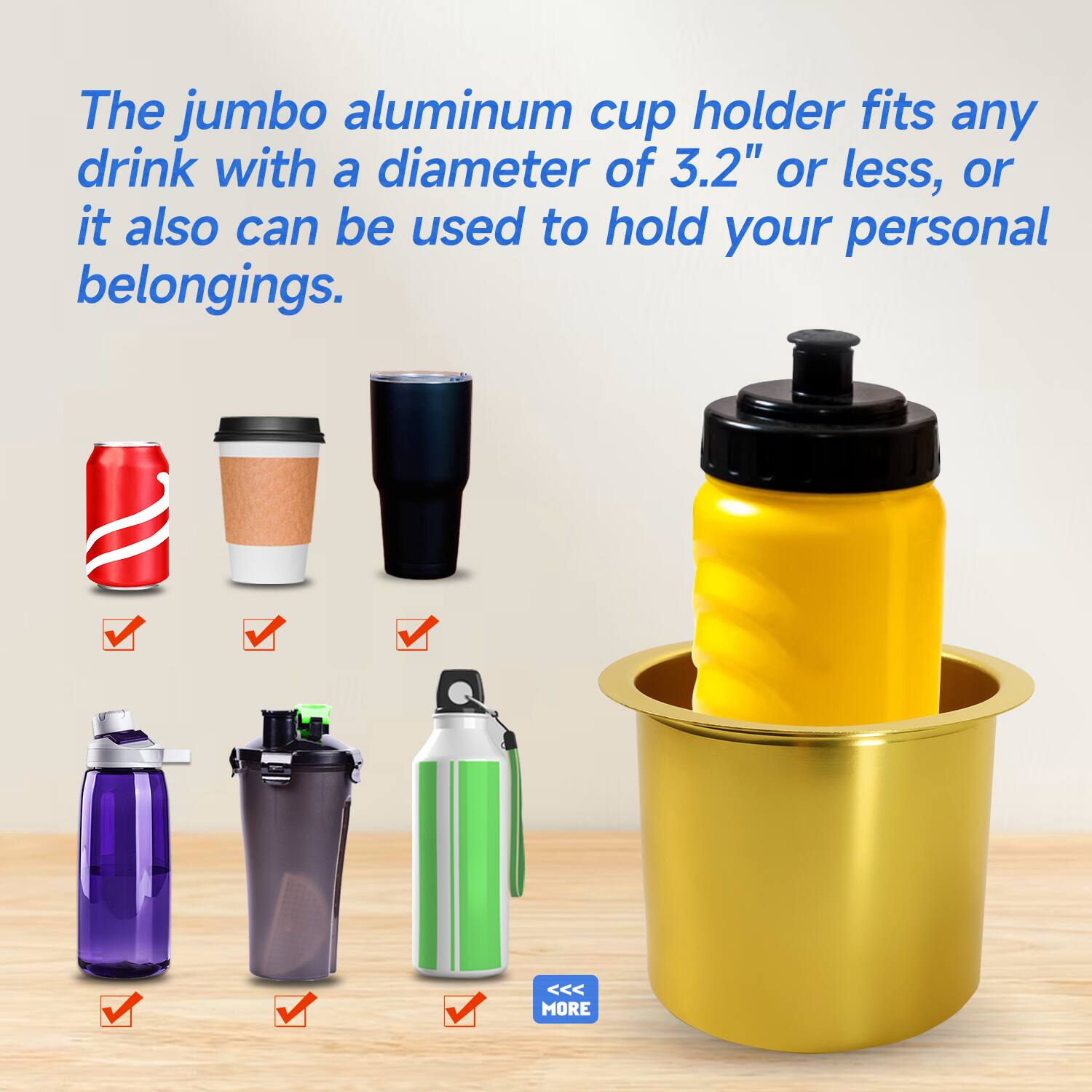 The jumbo aluminum cup holder fits any drink with a diameter of 3.2" or less, or it also can be used to hold your personal belongings. <<< MORE
