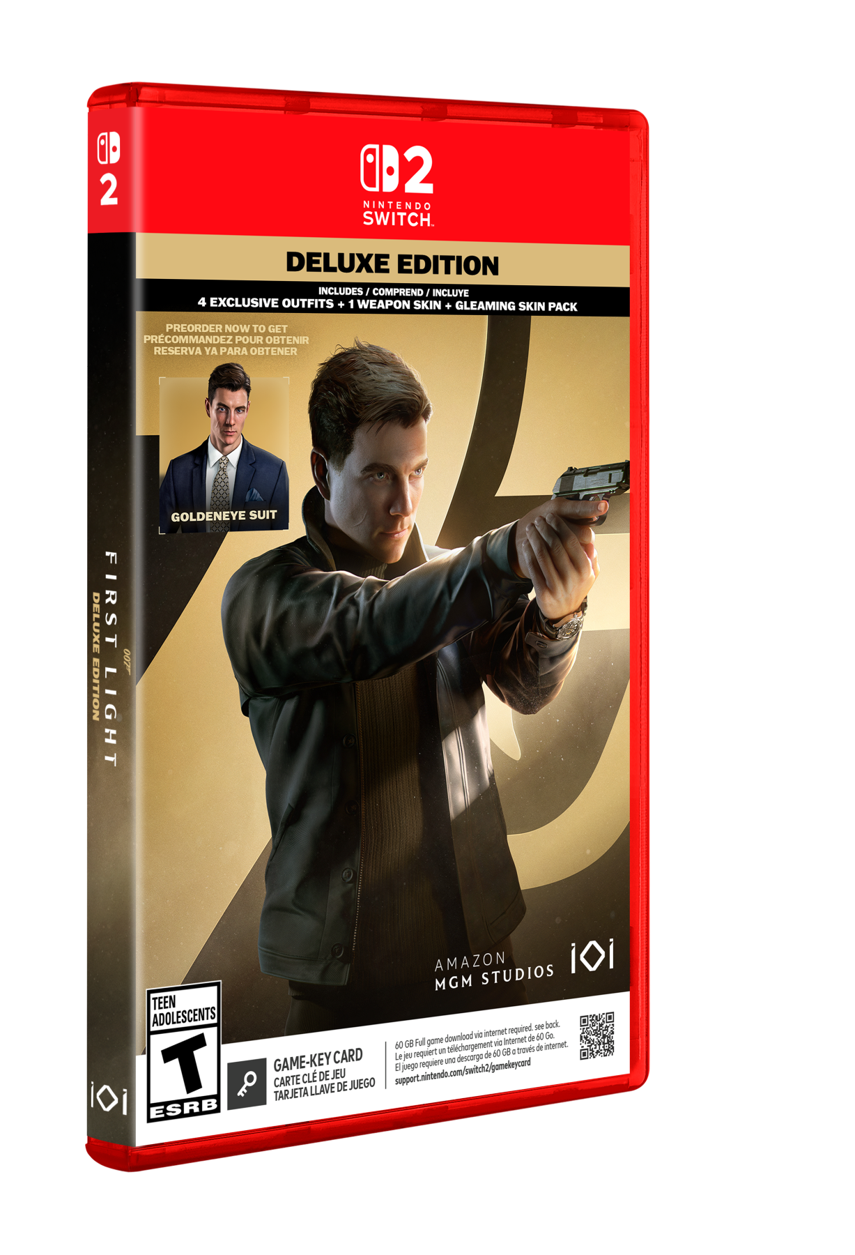 B2 NINTENDO SWITCH.  
DELUXE EDITION INCLUDES / INCLUYE 4 EXCLUSIVE OUTFITS + 1 WEAPON SKIN + GLEAMING SKIN PACK  
PREORDER NOW TO GET / PRECOMMANDEZ POUR OBTENIR / RESERVA YA PARA OBTENER  
DELUXE FIRST EDITION LIGHT  
007  
GOLDENEYE SUIT  
TEEN ADOLESCENTS / T ESRB  
AMAZON STUDIOS / MGM  
GAME-KEY CARD / CARTE DE JEU / TARJETA LLAVE  
60 GB Full game download via internet required. / Le jeu requiert un téléchargement de 60 GB via Internet. / El juego requiere una descarga de 60 GB vía Internet.  
support.nintendo.com/switch2/gamekeycard