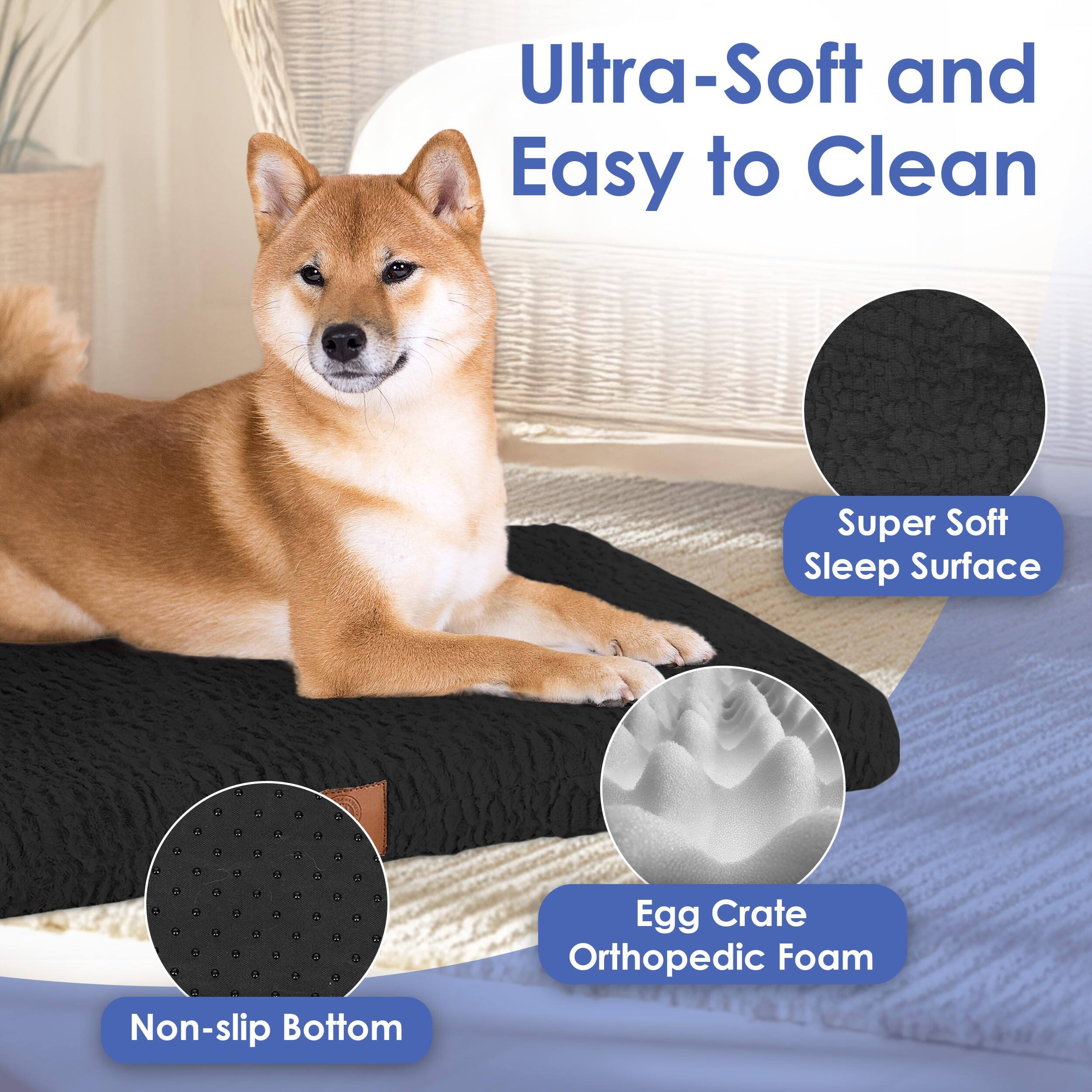 Ultra-Soft and Easy to Clean

- Super Soft Sleep Surface
- Egg Crate Orthopedic Foam
- Non-slip Bottom