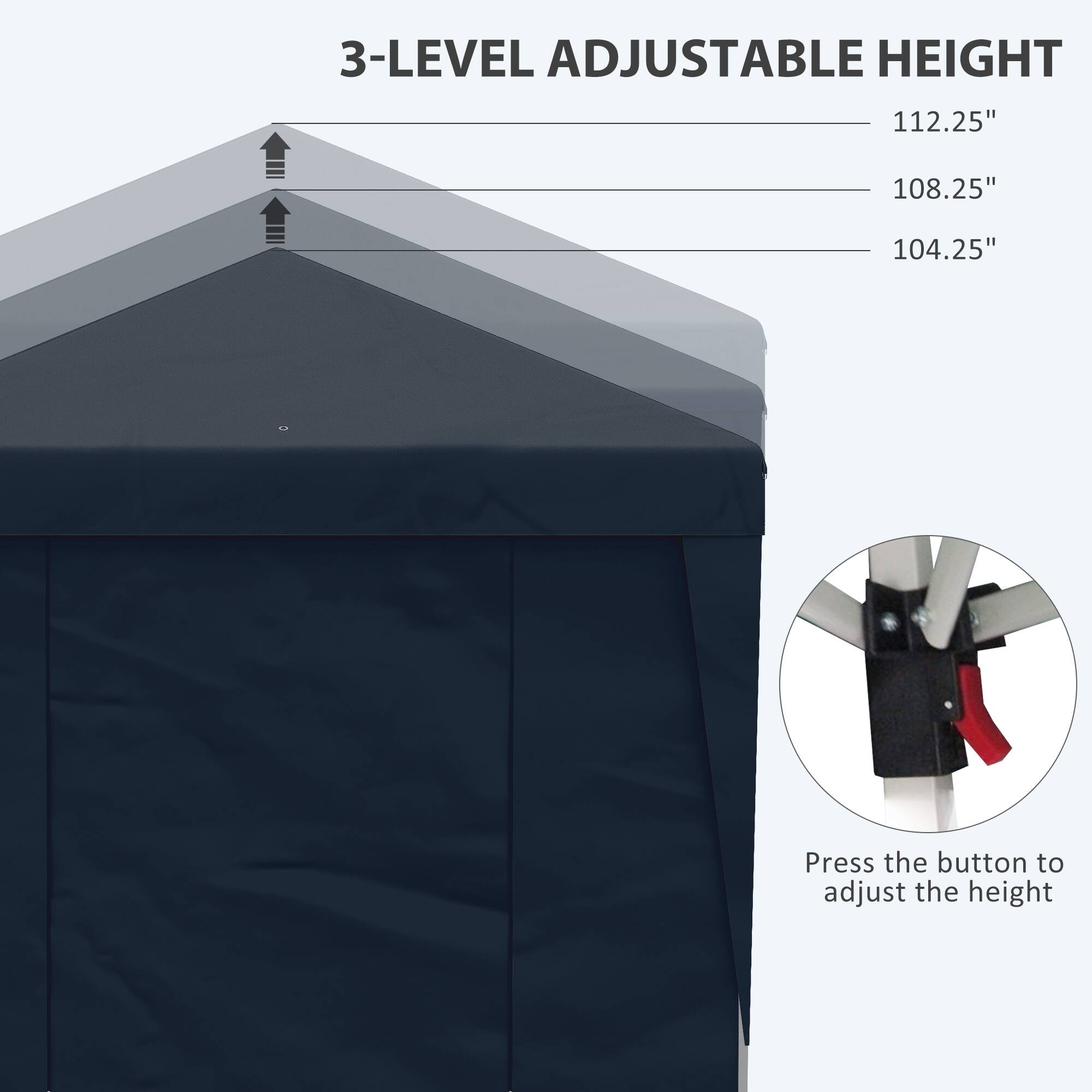 3-LEVEL ADJUSTABLE HEIGHT

112.25"
108.25"
104.25"

Press the button to adjust the height
