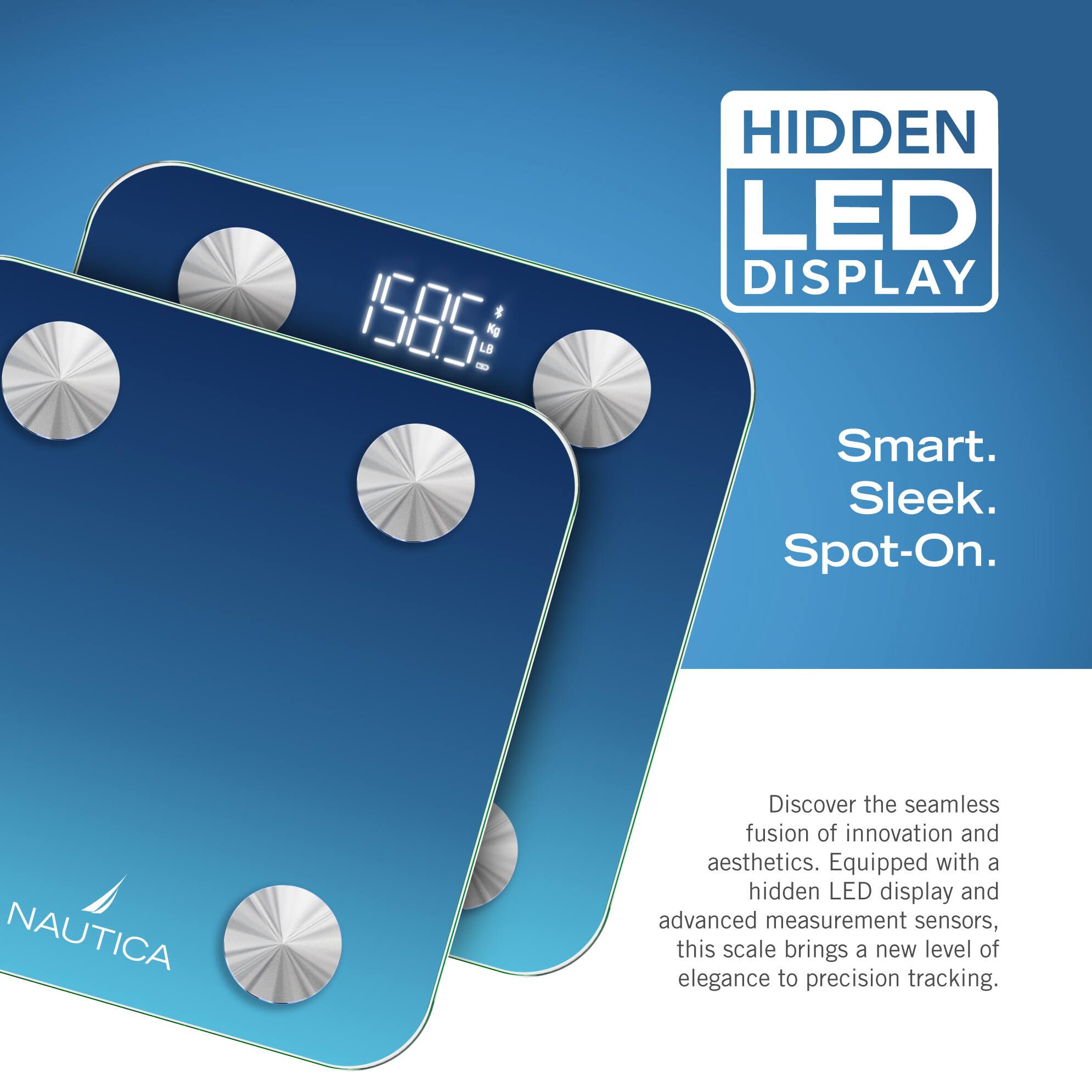 Hidden LED Display: Smart, Sleek, Spot-On. NAUTICA. Discover the seamless fusion of innovation and aesthetics. Equipped with a hidden LED display and advanced measurement sensors, this scale brings a new level of elegance to precision tracking.