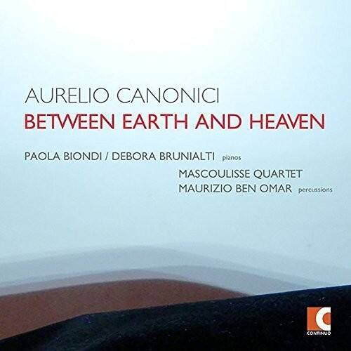 Canonici / Biondi / Brunialti / Omar / Mascoulisse - Aurelio Canonici: Between Earth & Heaven   - COMPACT DISCS [CD] price history on PriceWatchPro